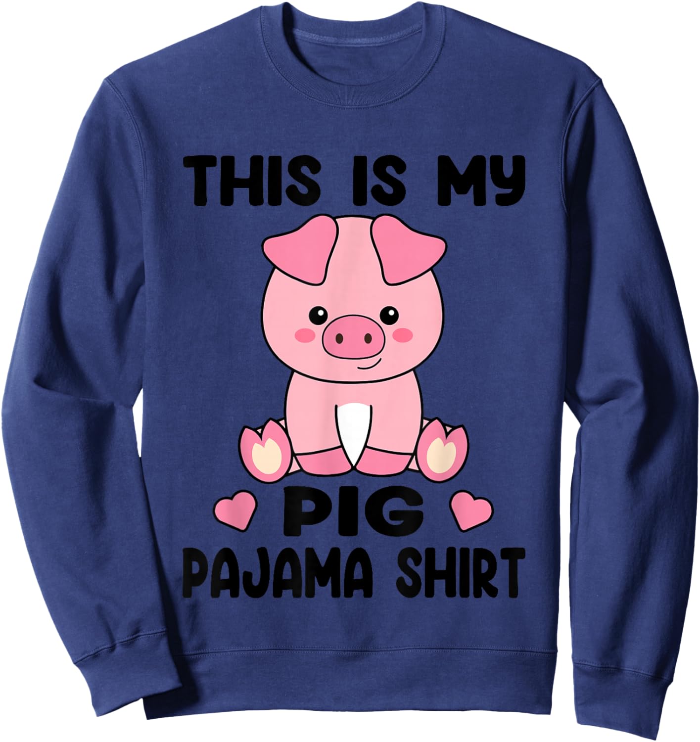 My Pig Pajama Shirt Women Pig Pjs Cute Pig Stuff Farmer Girl Sweatshirt - Sweatshirt | Navy