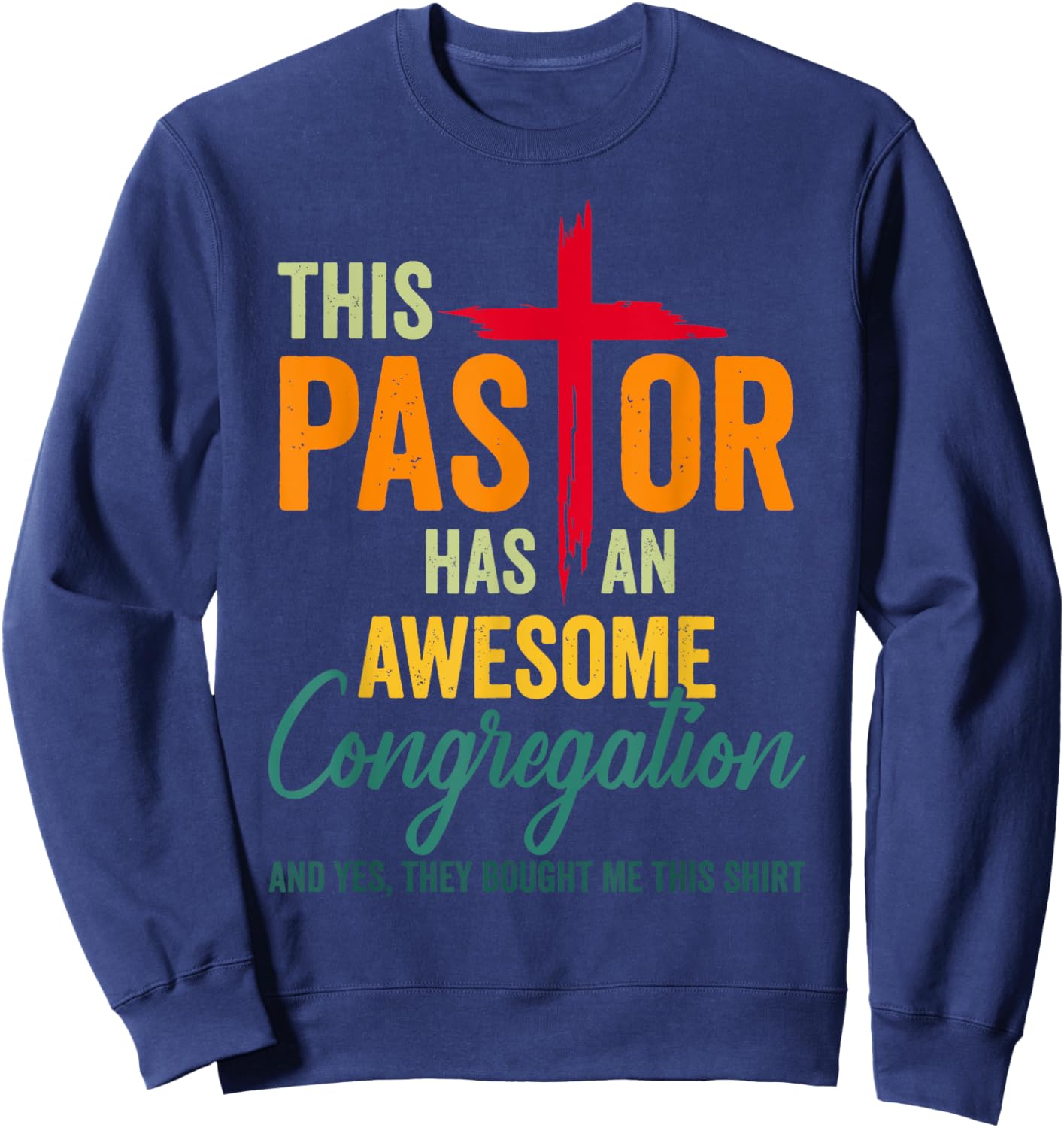 This Pastor Has An Awesome Congregation Preacher Sweatshirt - Sweatshirt | Navy