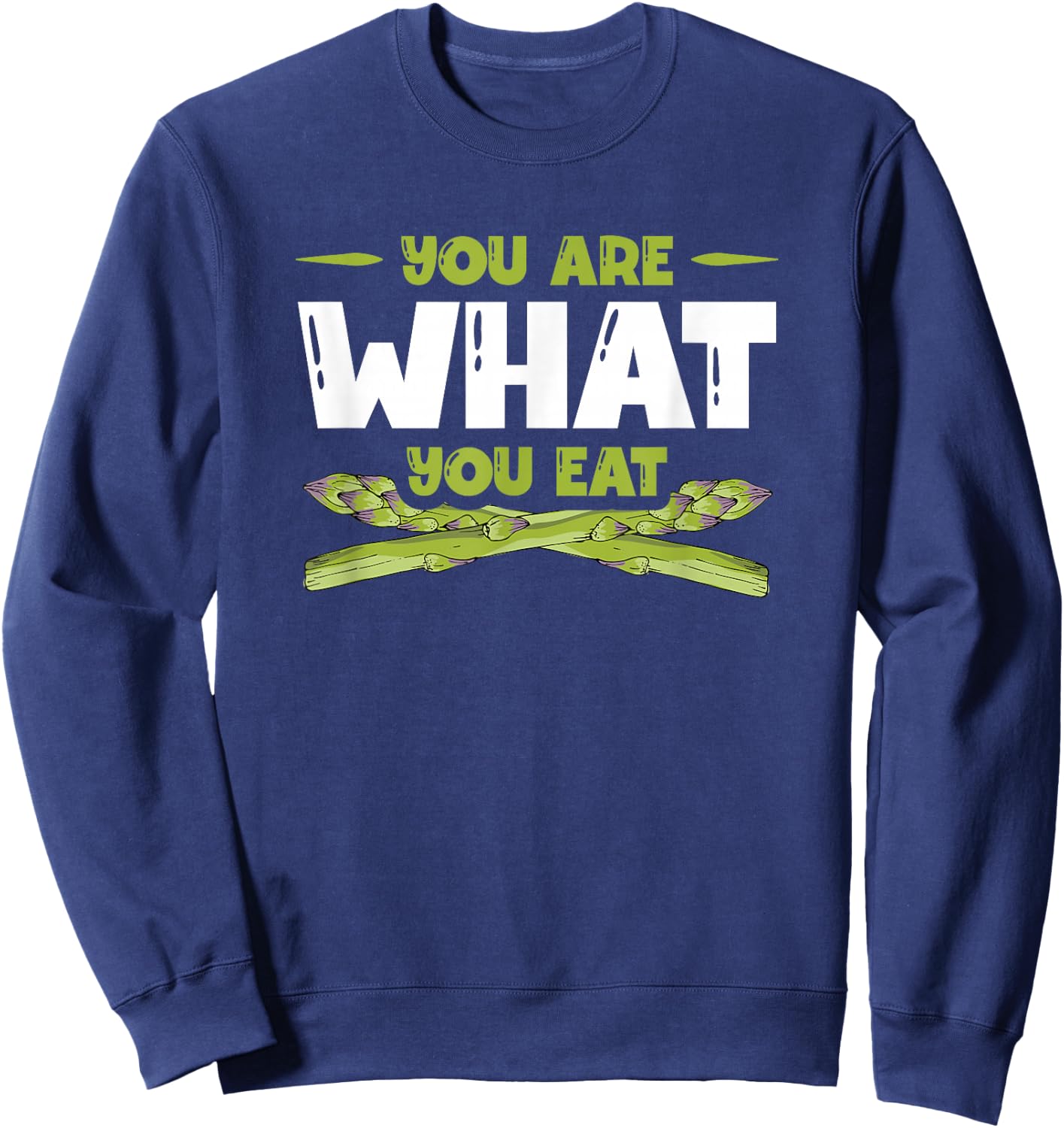 You Are What You Eat Vegetable Vegan Lover Asparagus Sweatshirt - Sweatshirt | Navy