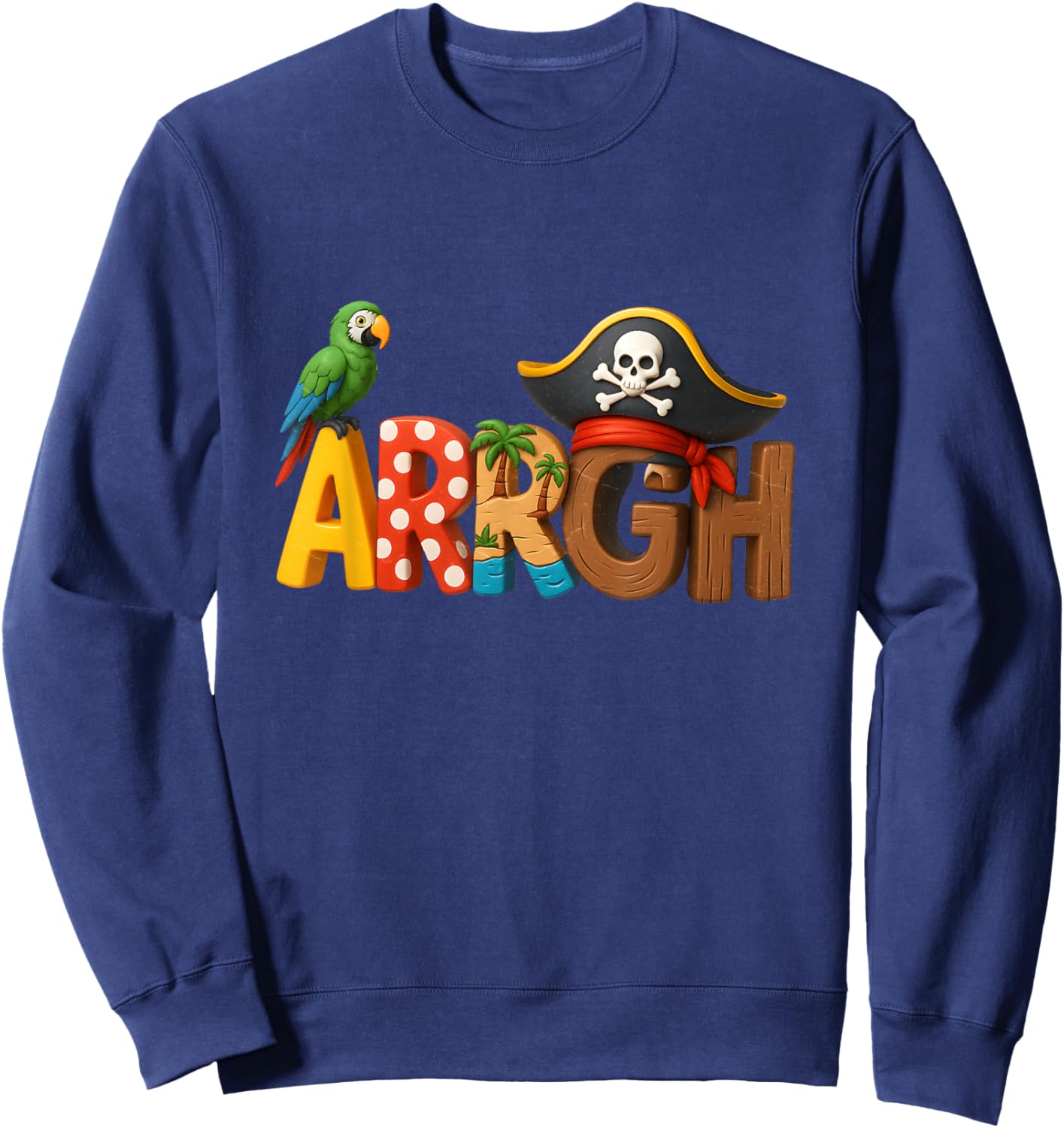 Pirate Arrgh Parrot Skull Hat Adventure Style Ocean Lovers Sweatshirt - Sweatshirt | Navy