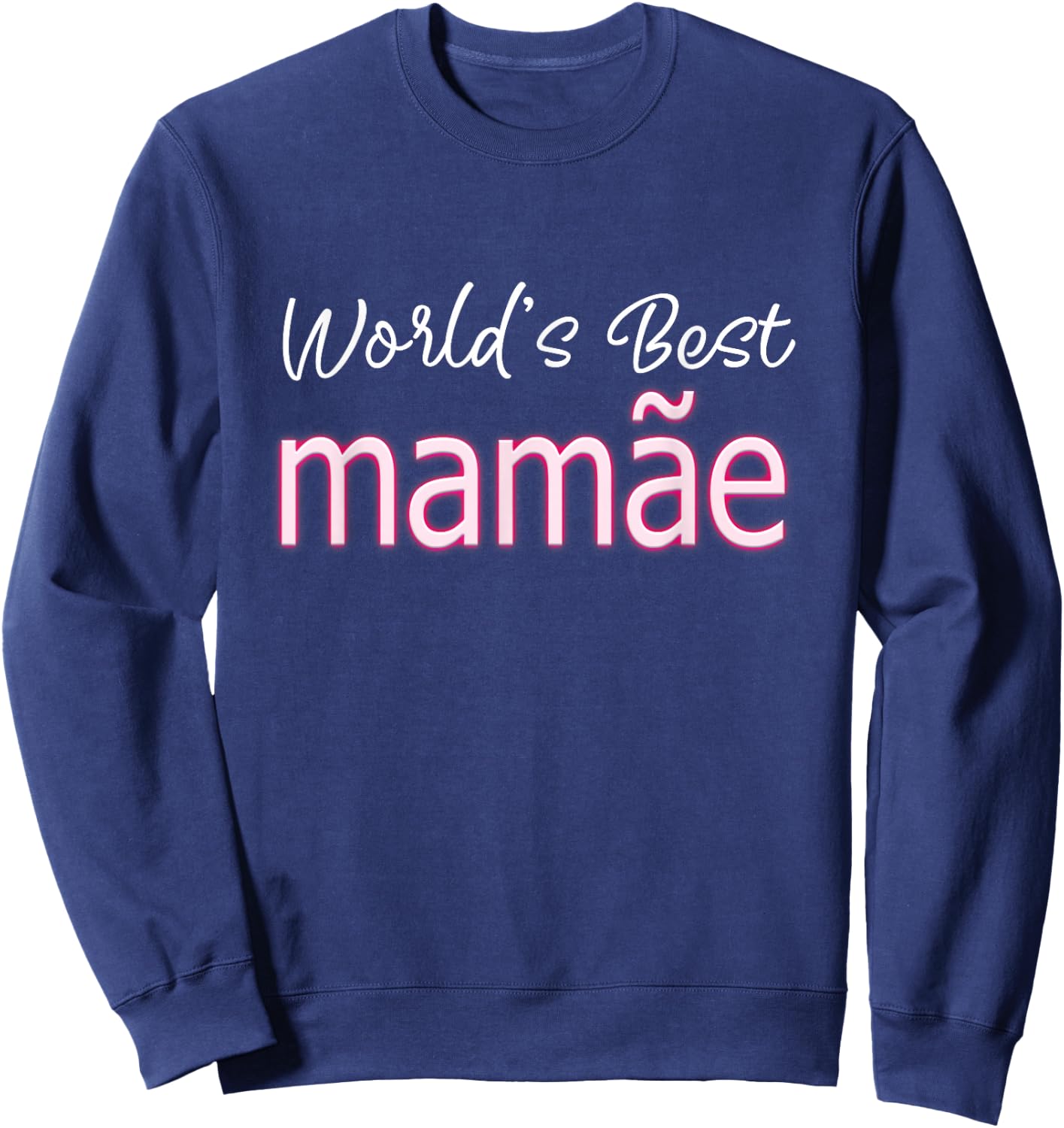 Portuguese Mothers Day Cute Brazilian Mom World's Best Mamãe Sweatshirt - Sweatshirt | Navy