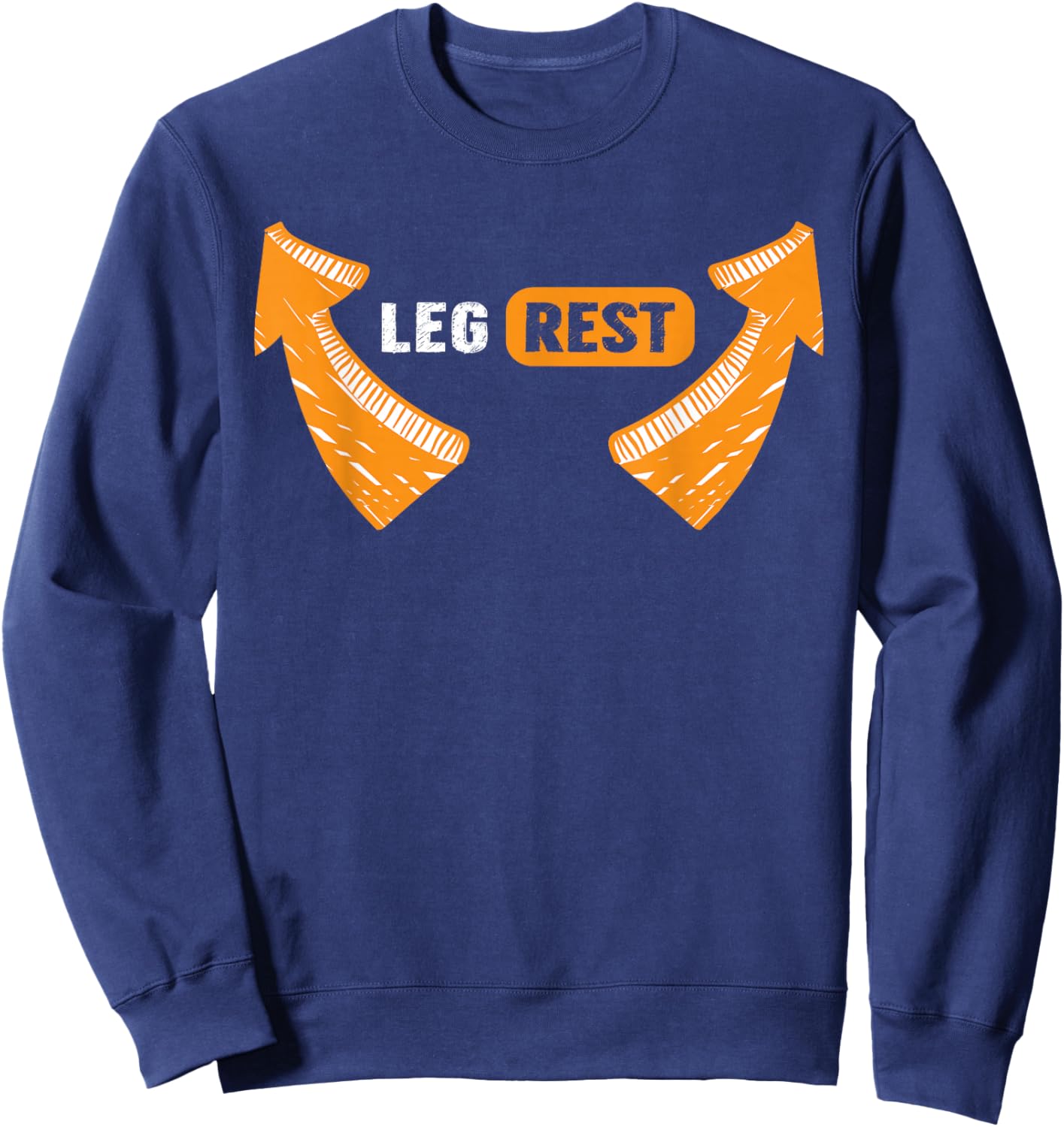 Leg Rest Funny Arrows Leg Rest Text Sweatshirt - Sweatshirt | Navy
