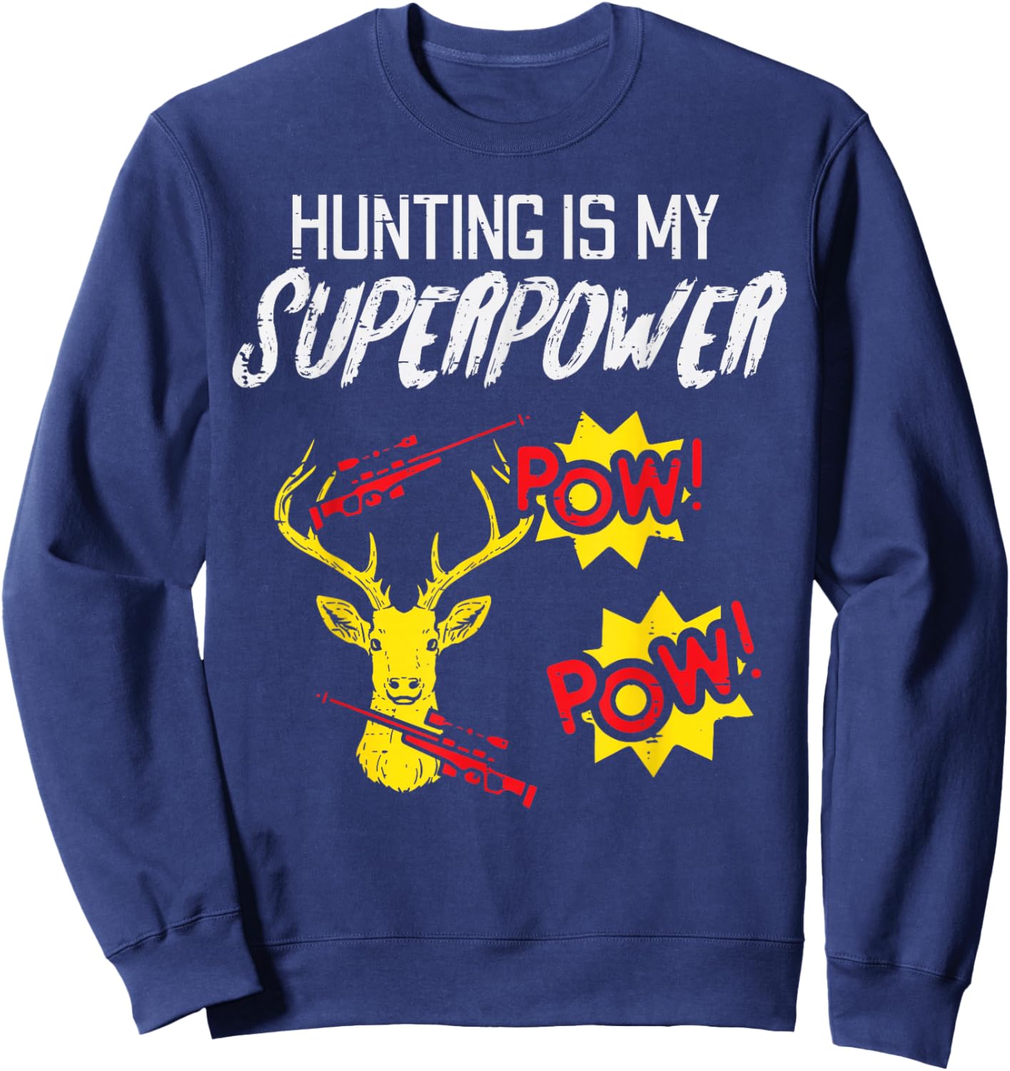 Hunting Is My Superpower Funny Deer Hunter Men Kids Women Sweatshirt - Sweatshirt | Navy