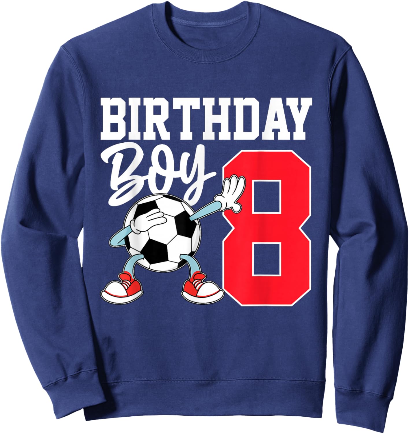 8th Birthday Shirt for Boys Football Soccer Eight Year 8 Old Sweatshirt - Sweatshirt | Navy