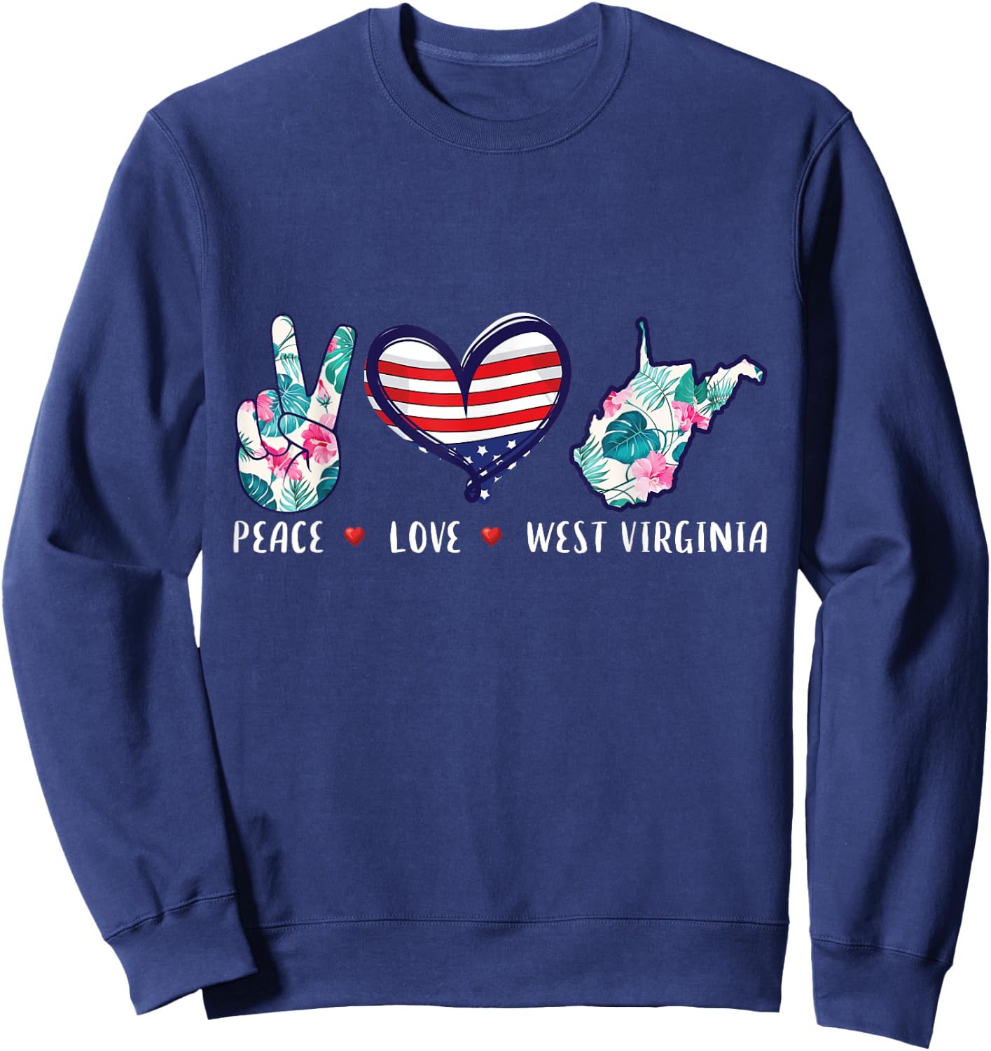 Peace love West Virginia flag grown Souvenirs women Sweatshirt - Sweatshirt | Navy