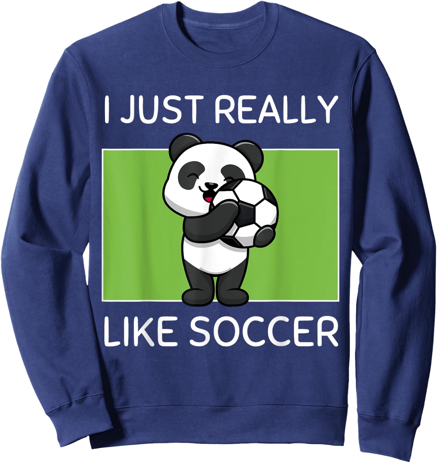 Cute Kawaii Panda I Just Really Like Soccer Kawaii Aesthetic Sweatshirt - Sweatshirt | Navy
