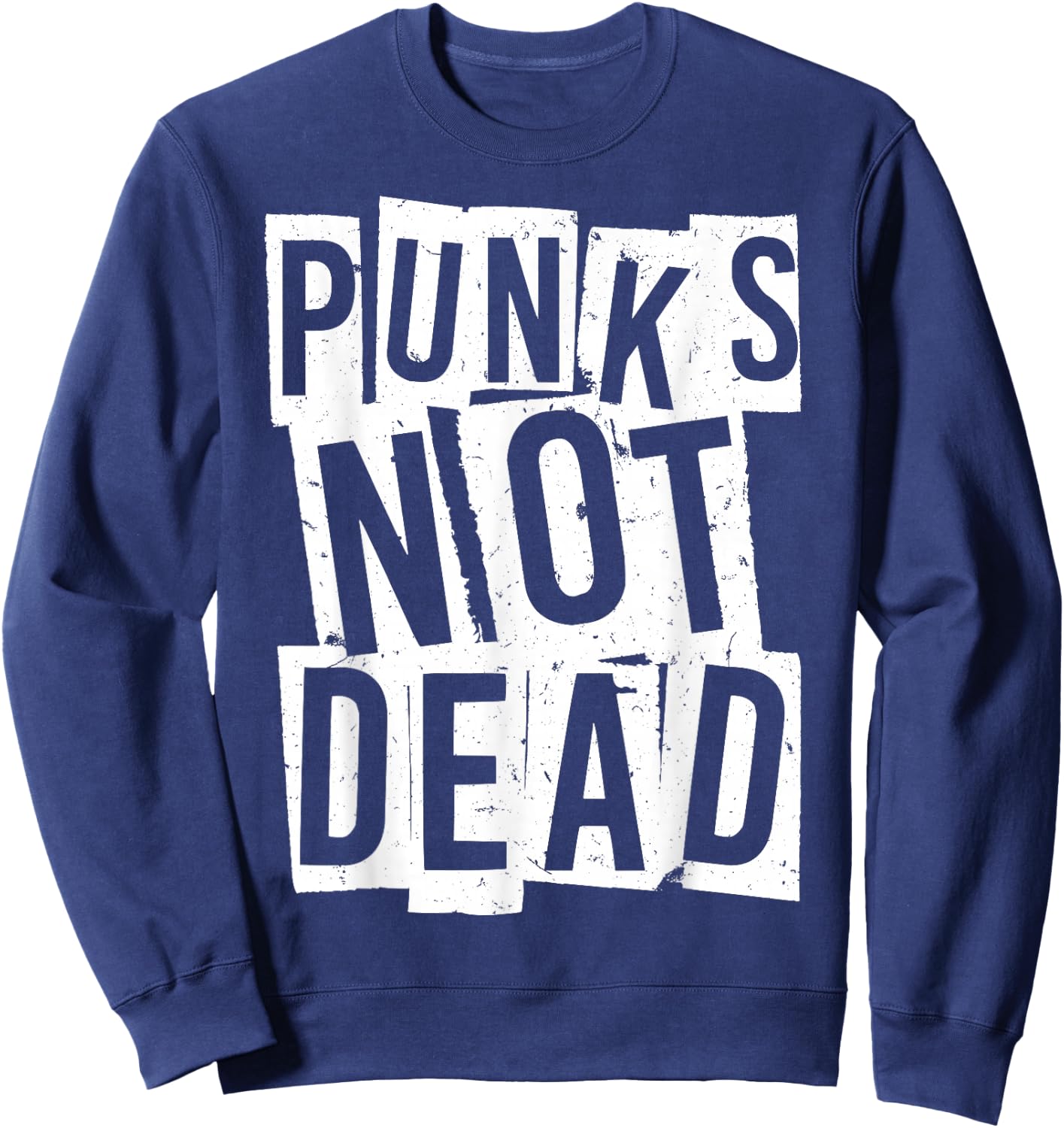 Punks Not Dead - Vintage Grunge - Punk Is Not Dead - Rock Sweatshirt - Sweatshirt | Navy
