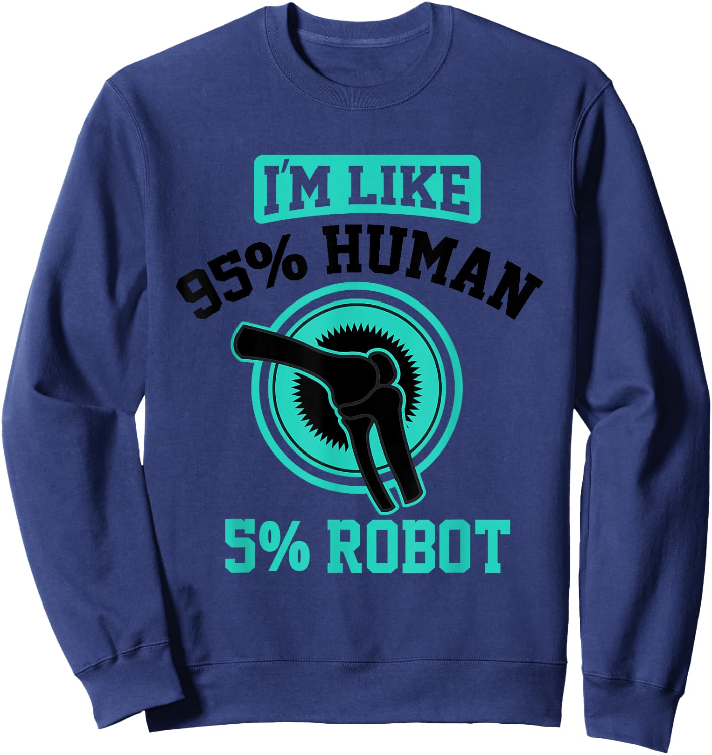 Funny Titanium Knee Replacement Bionic Surgery Get Well Gift Sweatshirt - Sweatshirt | Navy