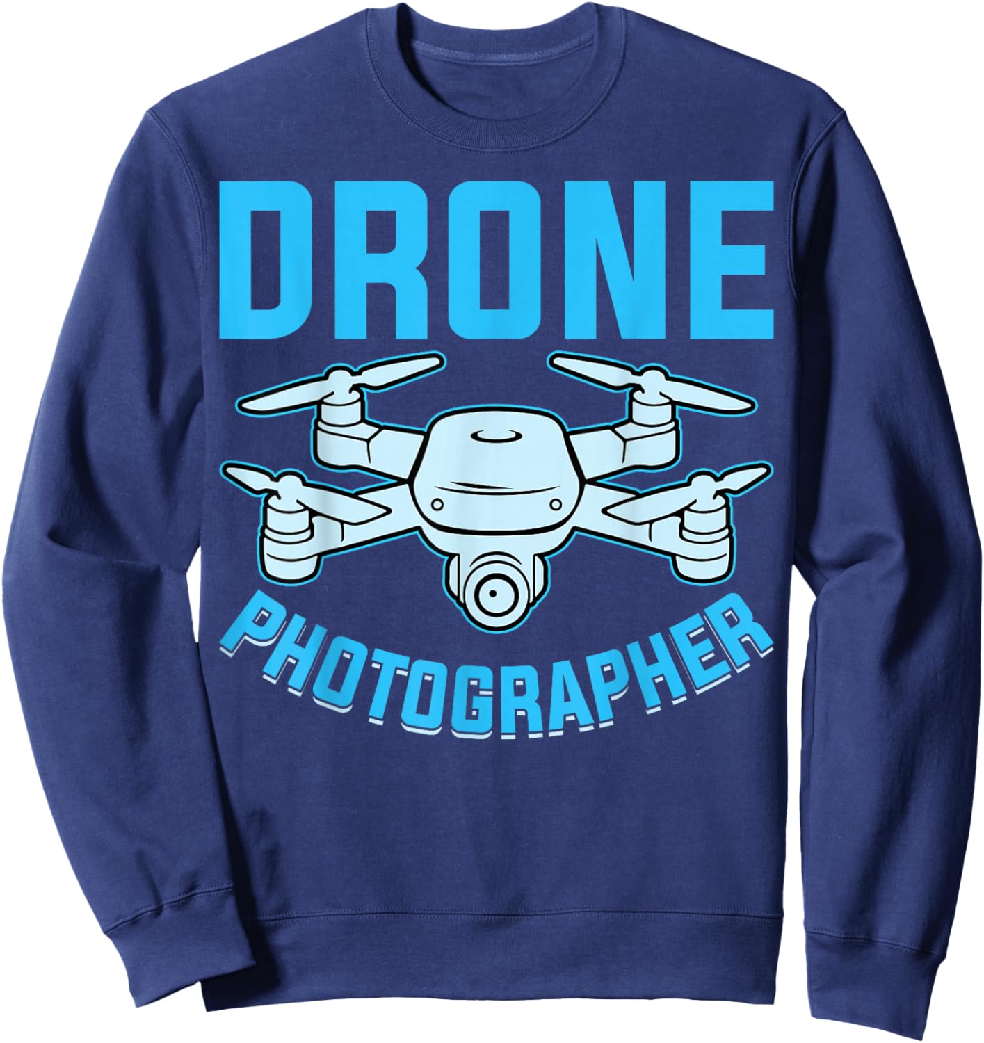Drone Photographer - Aerial Photographer Photography Expert Sweatshirt - Sweatshirt | Navy