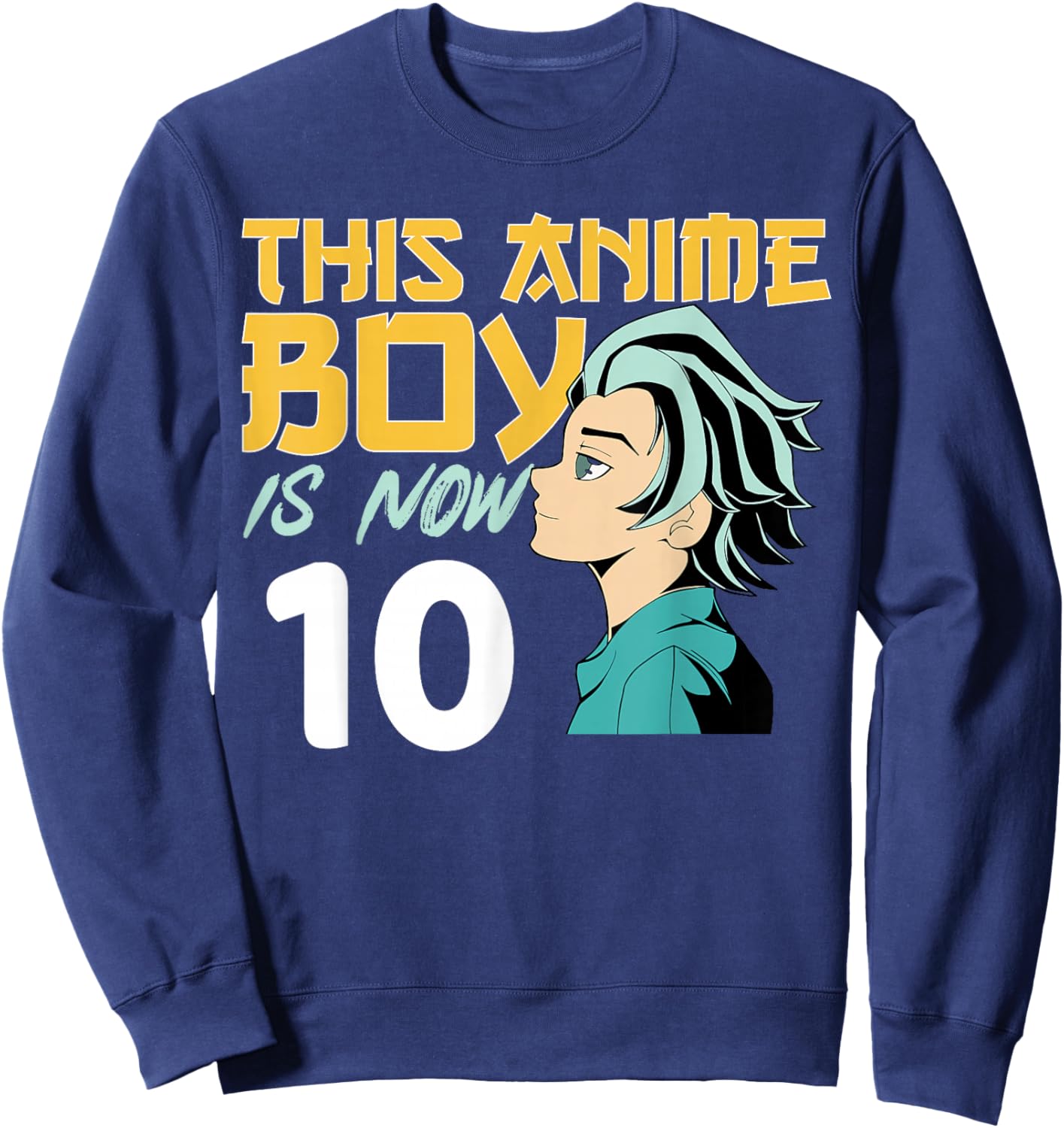 This Anime Boy Is Now 10 Years Old 10 th Birthday Boy Sweatshirt - Sweatshirt | Navy