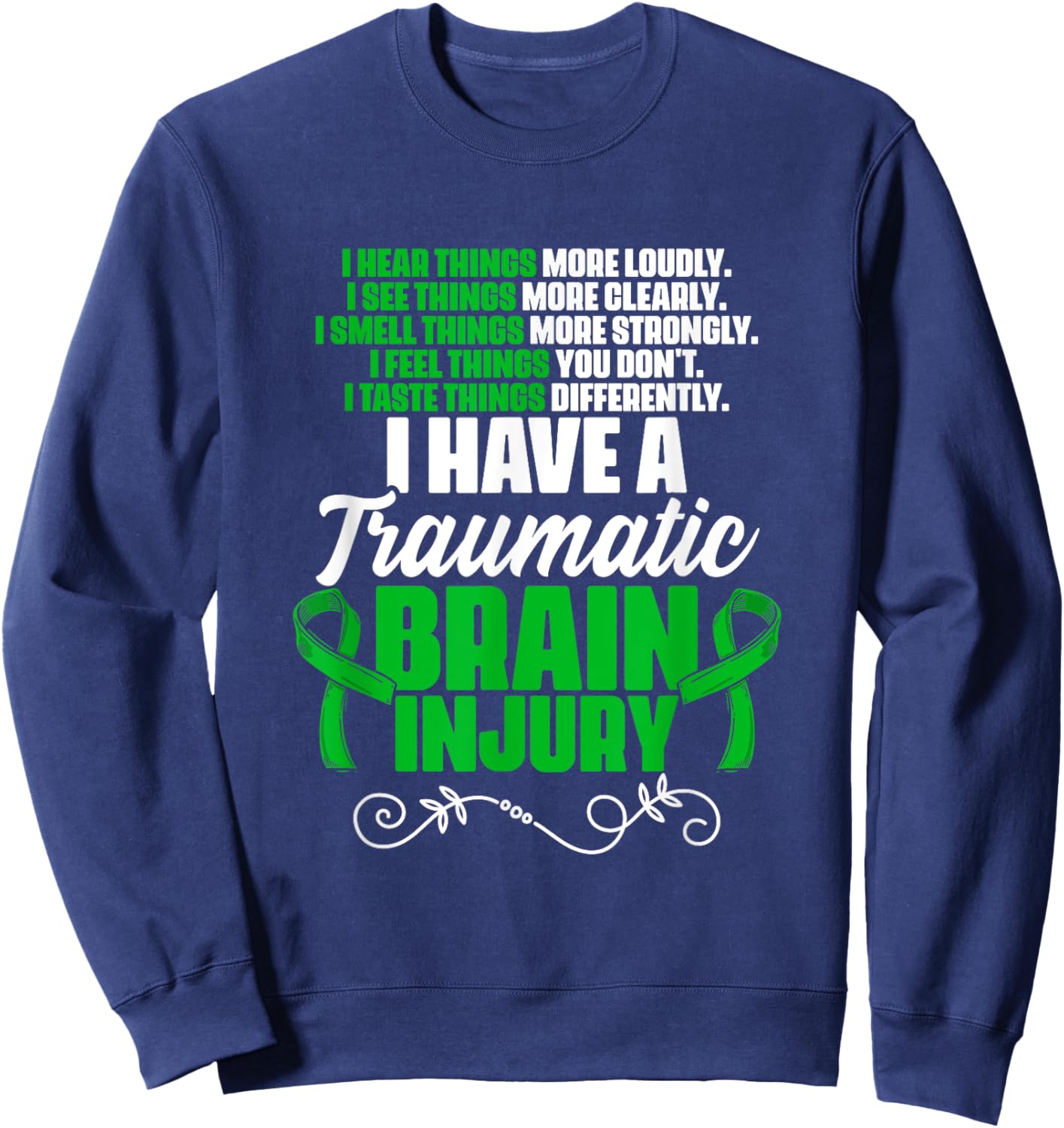 I Have A Traumatic Brain Injury Support TBI Survivor Sweatshirt - Sweatshirt | Navy