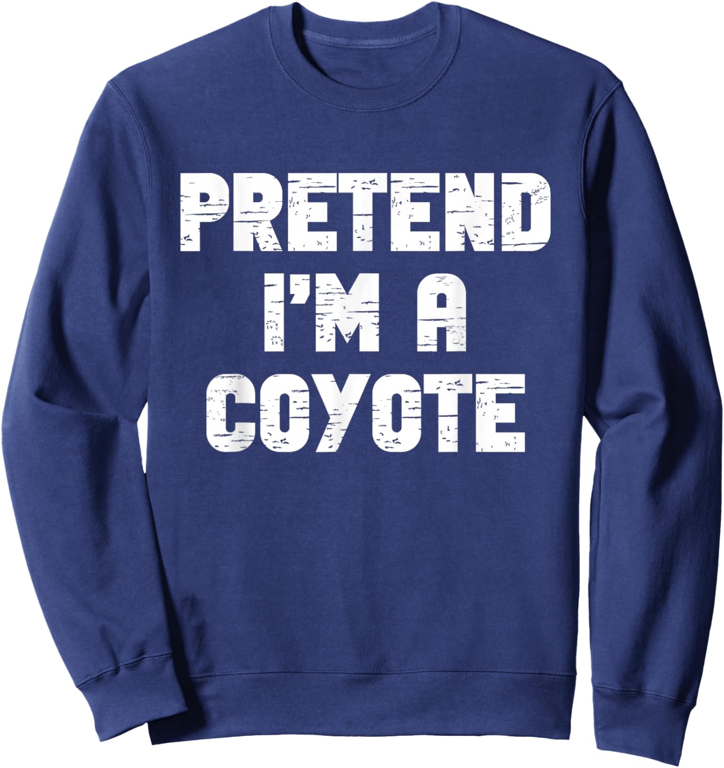 Halloween Pretend I'm A Coyote Costume Funny Lazy Adult Kids Sweatshirt - Sweatshirt | Navy