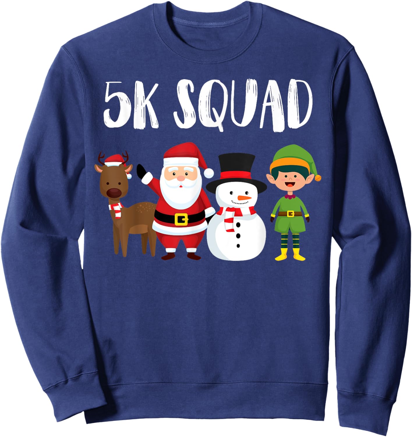 5K Squad Running Christmas Santa Reindeer Elf Snowman Runner Sweatshirt - Sweatshirt | Navy