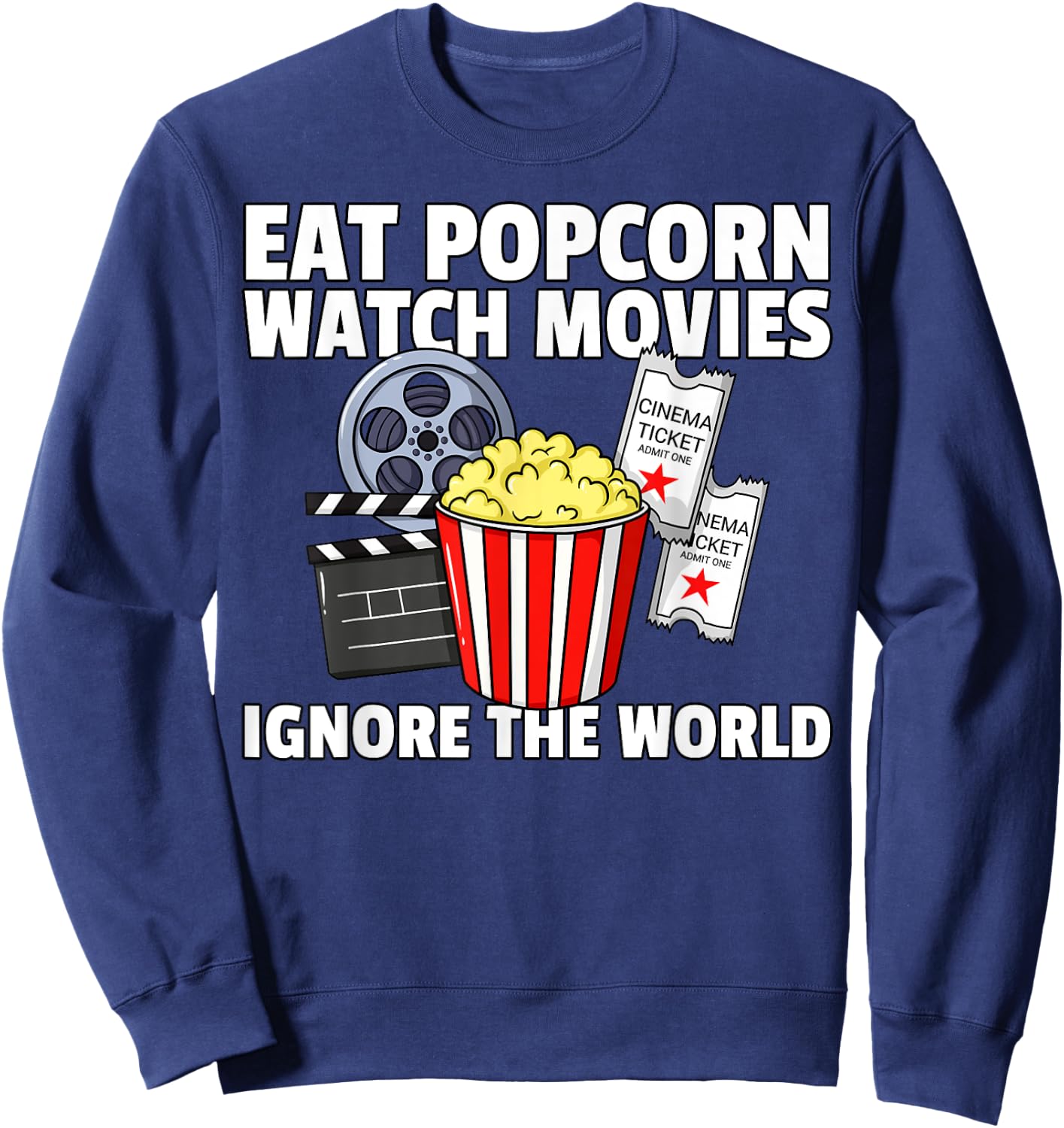 Eat Popcorn Watch Movies Ignore the World Cinema Night Sweatshirt - Sweatshirt | Navy