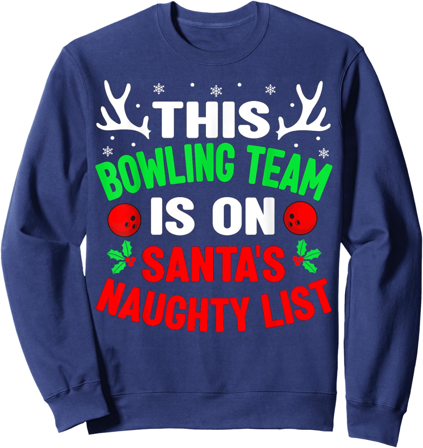 Christmas Bowling Team On Santa's Naughty List Men Women Sweatshirt - Sweatshirt | Navy