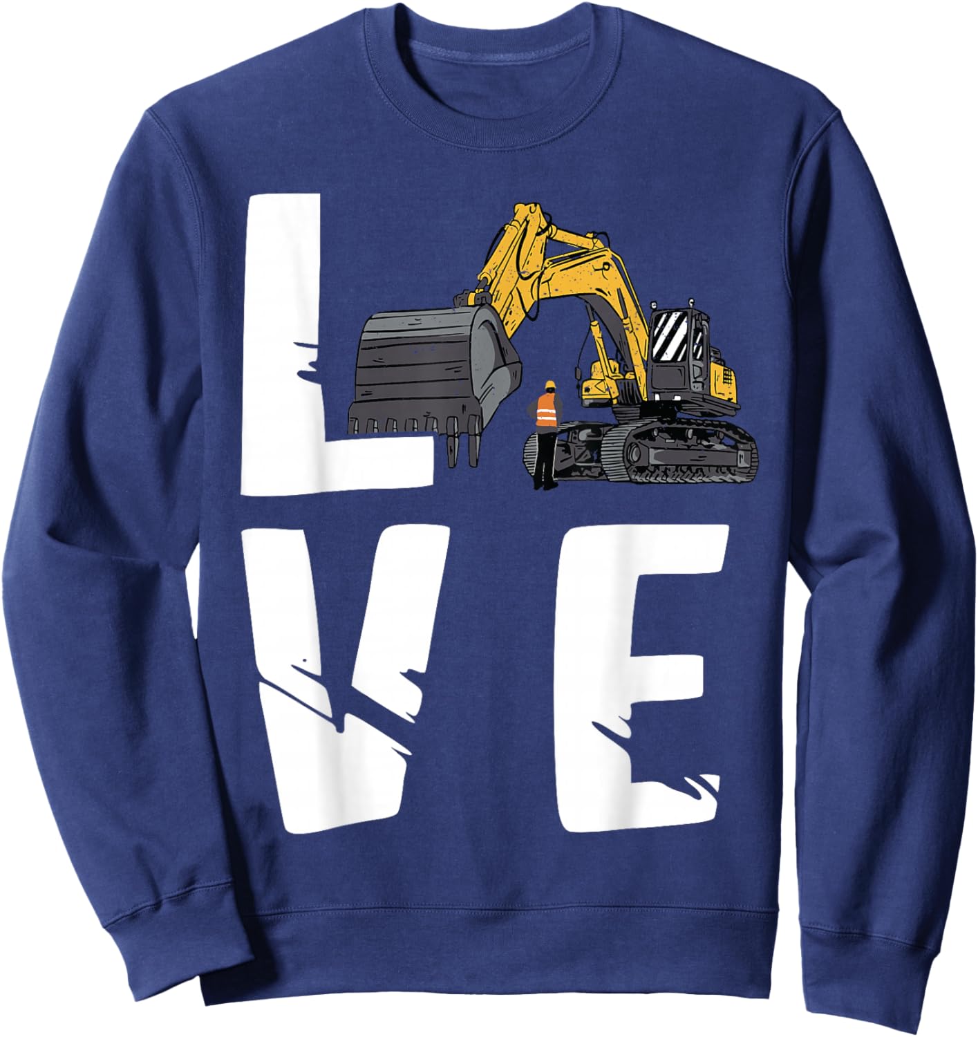 Excavator Backhoe Operator Love Construction Truck Digging Sweatshirt - Sweatshirt | Navy