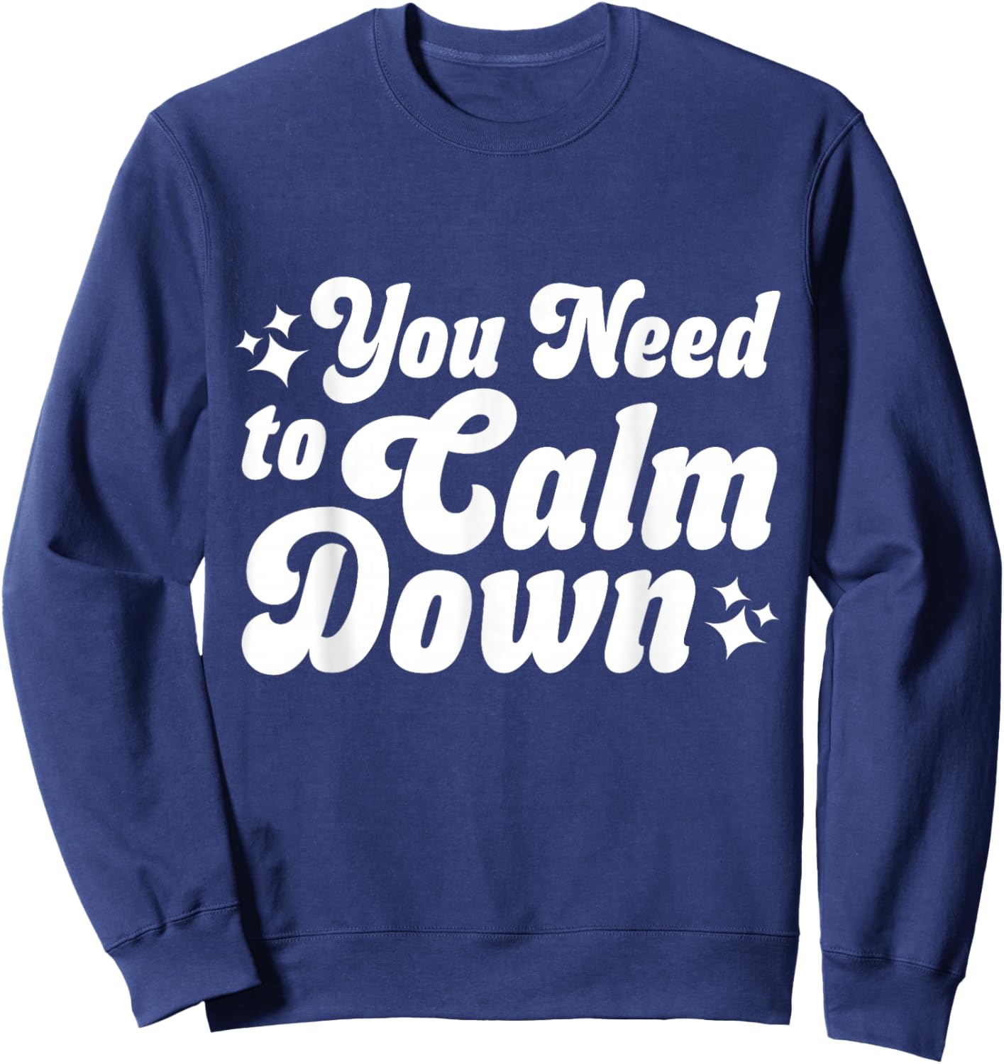 You Need to Calm Down Sweatshirt - Sweatshirt | Navy