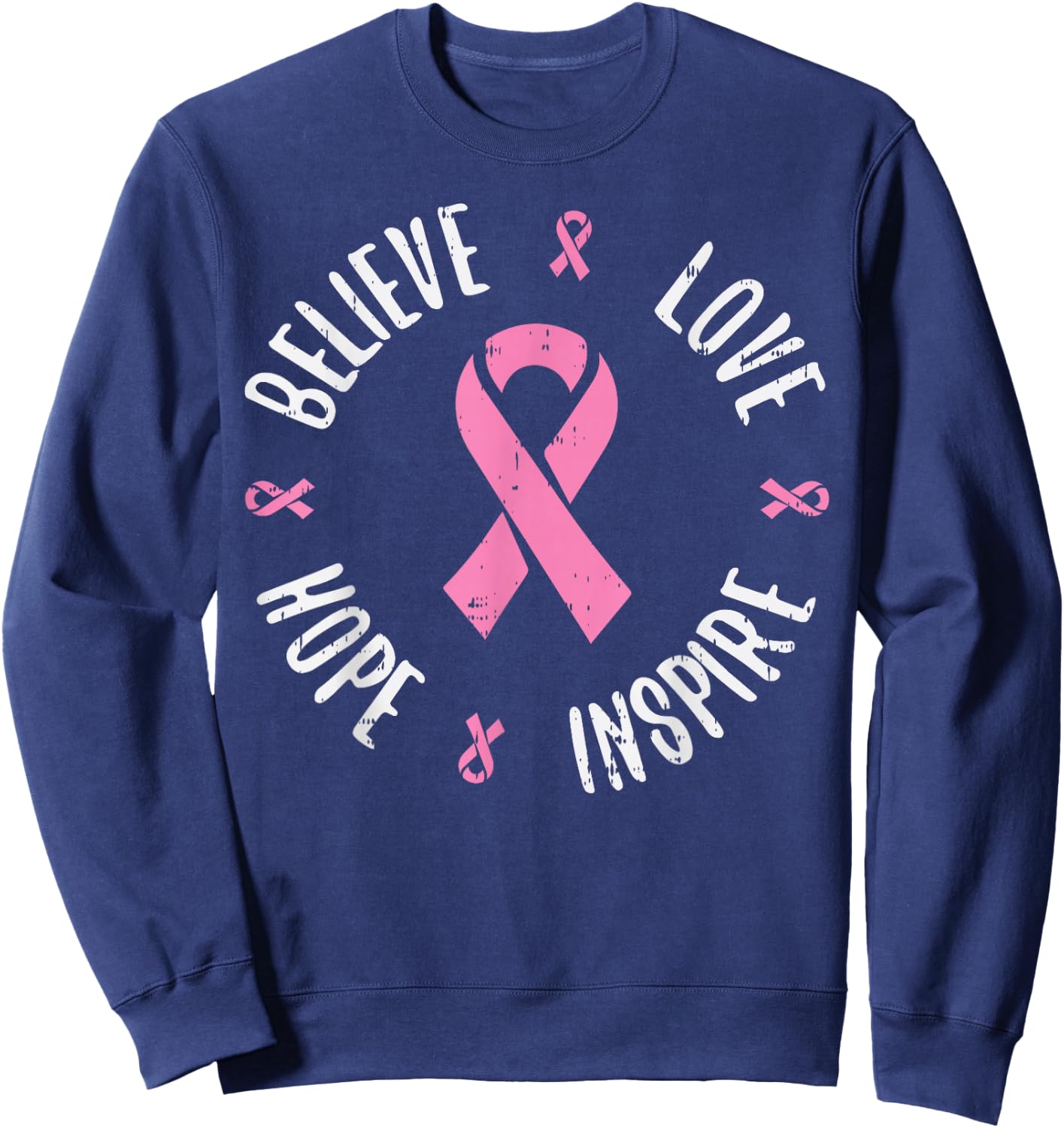 Believe Love Hope Pink Ribbon Breast Cancer Awareness Gift Sweatshirt - Sweatshirt | Navy