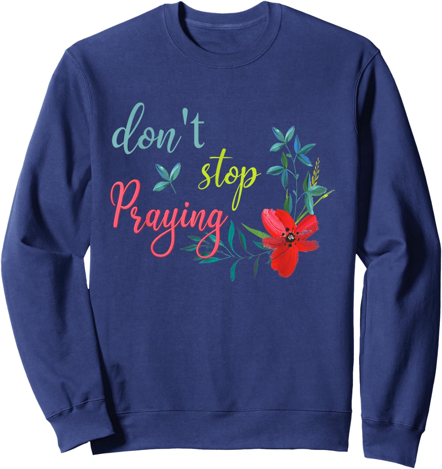 Don't Stop Praying Retro Aesthetic Sweatshirt - Sweatshirt | Navy