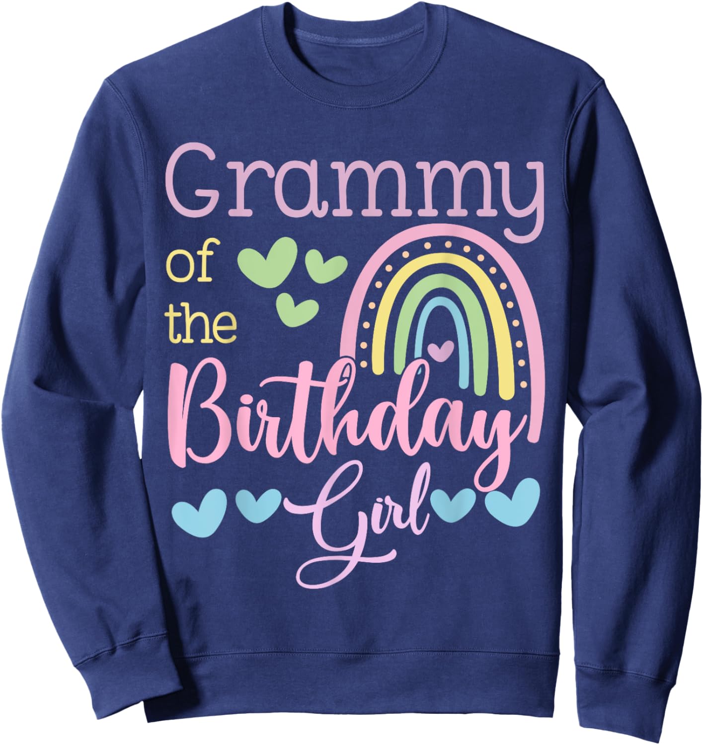 Grammy of The Birthday Girl Rainbow B-Day Matching Family Sweatshirt - Sweatshirt | Navy