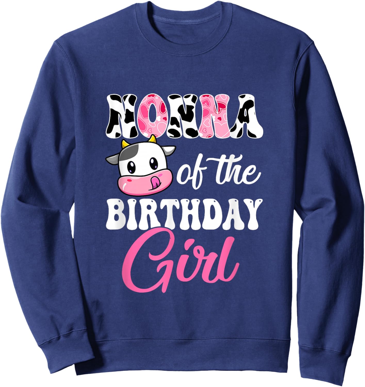 Nonna Of The Birthday Girl Farm Cow 1St Birthday Girl Sweatshirt - Sweatshirt | Navy