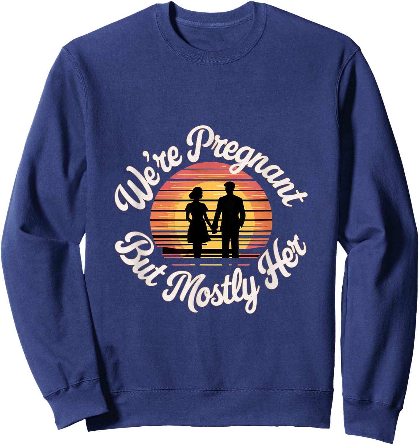 We're Pregnant But Mostly Her Funny Husband Wife Sweatshirt - Sweatshirt | Navy