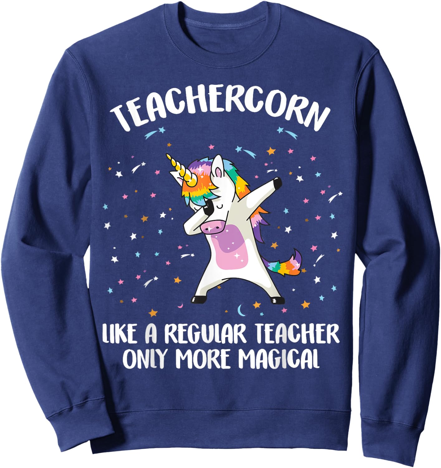 Teachercorn Unicorn Teacher More Magical Gift Back to School Women Sweatshirt - Sweatshirt | Navy