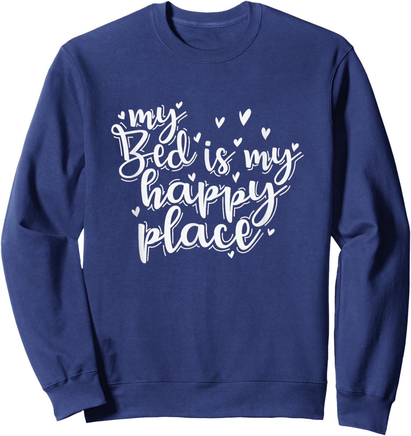 My Bed is my happy Place Sleep Tired Sweatshirt - Sweatshirt | Navy