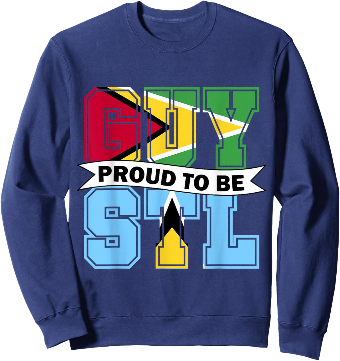 Proud to be Half Guyanese half Lucian Guyana Saint Lucia Sweatshirt - Sweatshirt | Navy