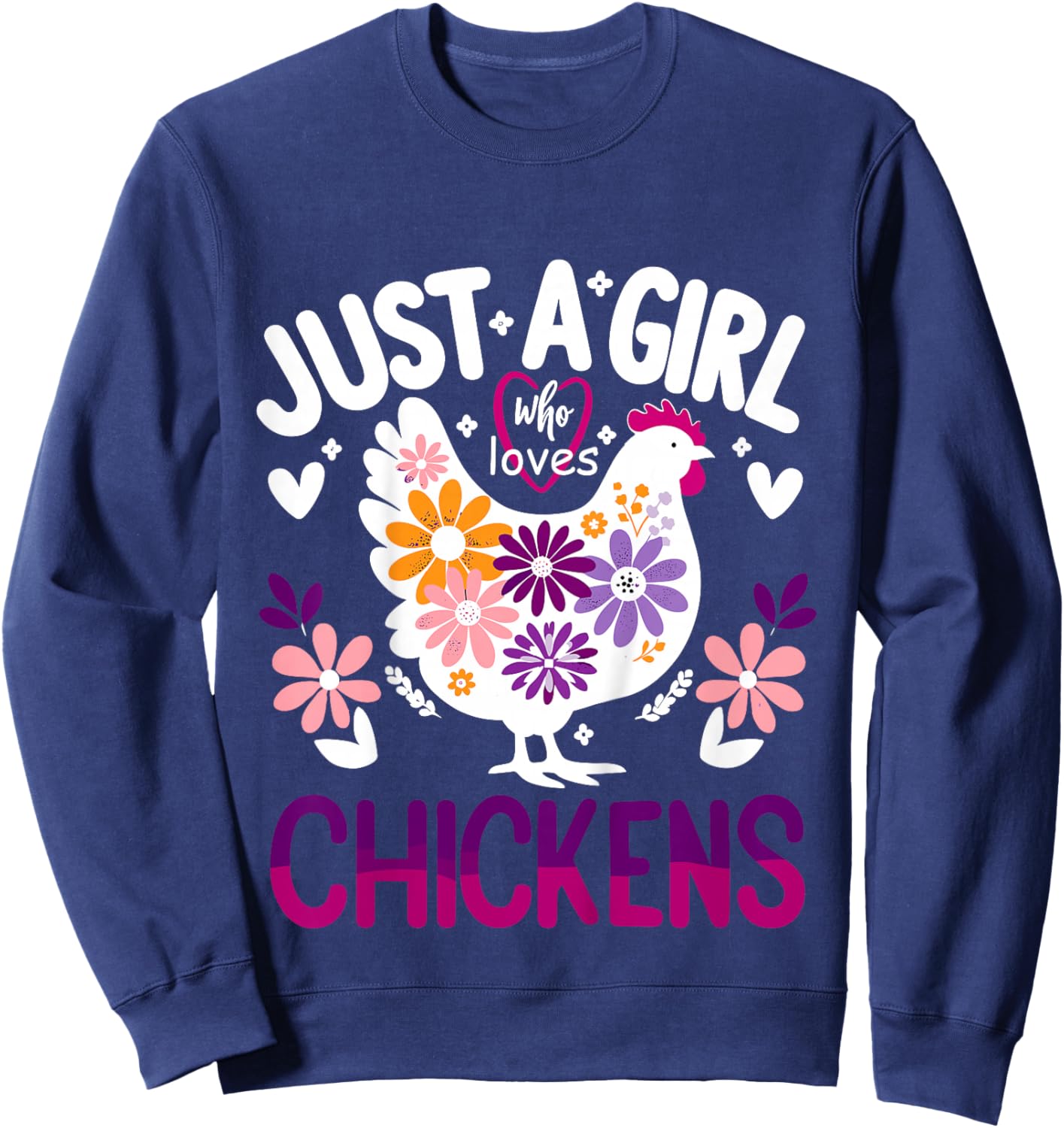 Chicken Funny Just A Girl Who Loves Chickens Sweatshirt - Sweatshirt | Navy