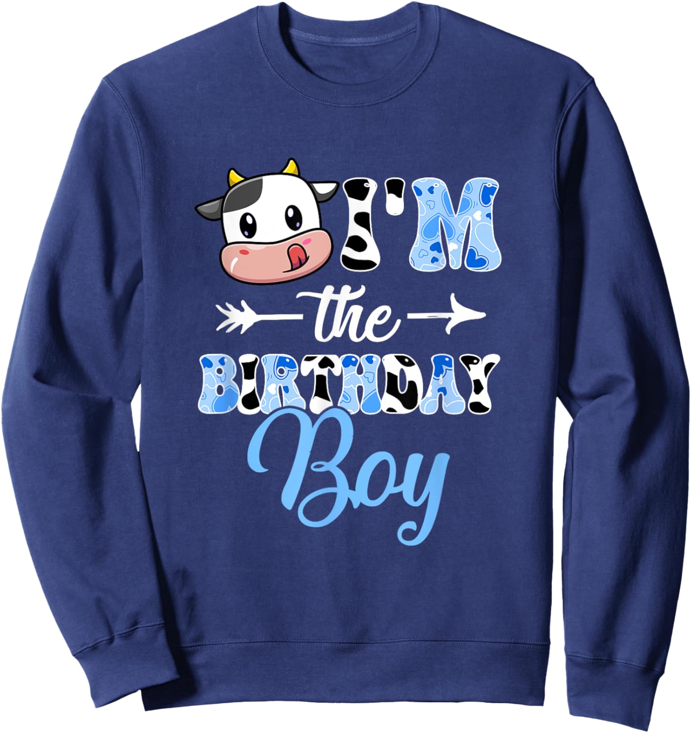 I'm The Birthday Boy Farm Cow 1St Birthday Boy Sweatshirt - Sweatshirt | Navy