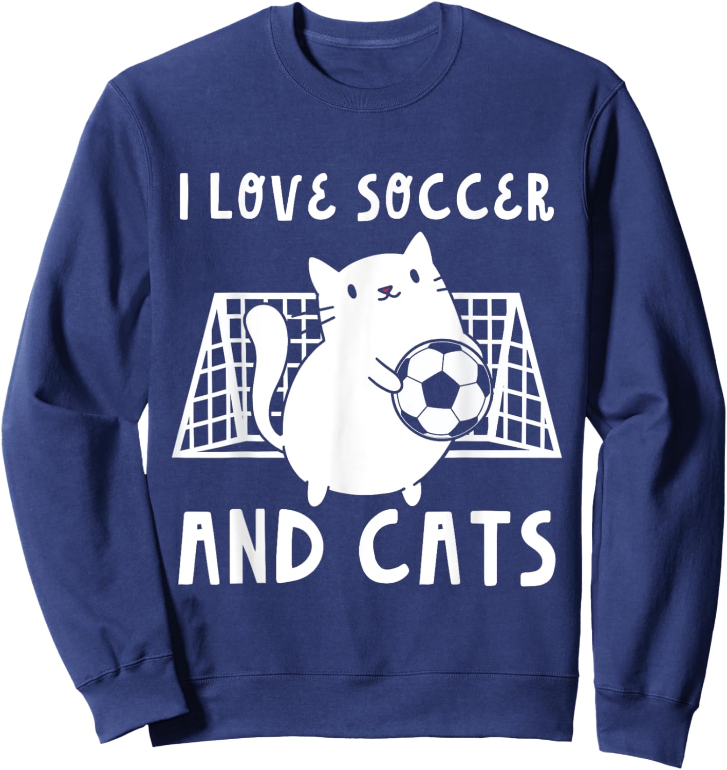 Cute I Love Soccer And Cats Funny Soccer Goalie Goalkeeper Sweatshirt - Sweatshirt | Navy