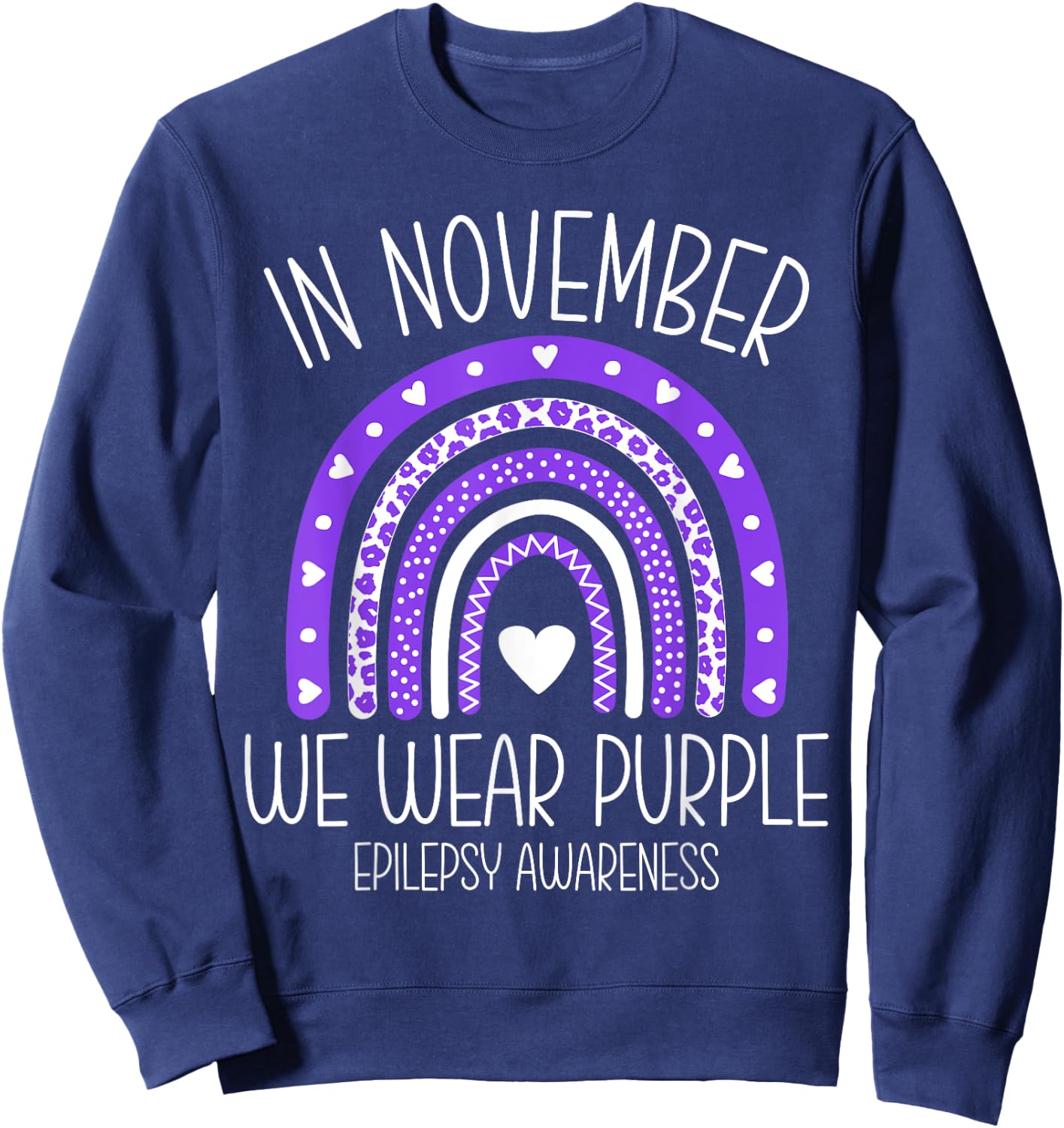 In November We Wear Purple Rainbow Epilepsy Awareness Month Sweatshirt - Sweatshirt | Navy
