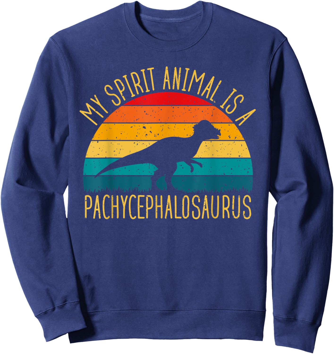 Pachycephalosaurus Is My Spirit Animal Dinosaur Lovers Sweatshirt - Sweatshirt | Navy
