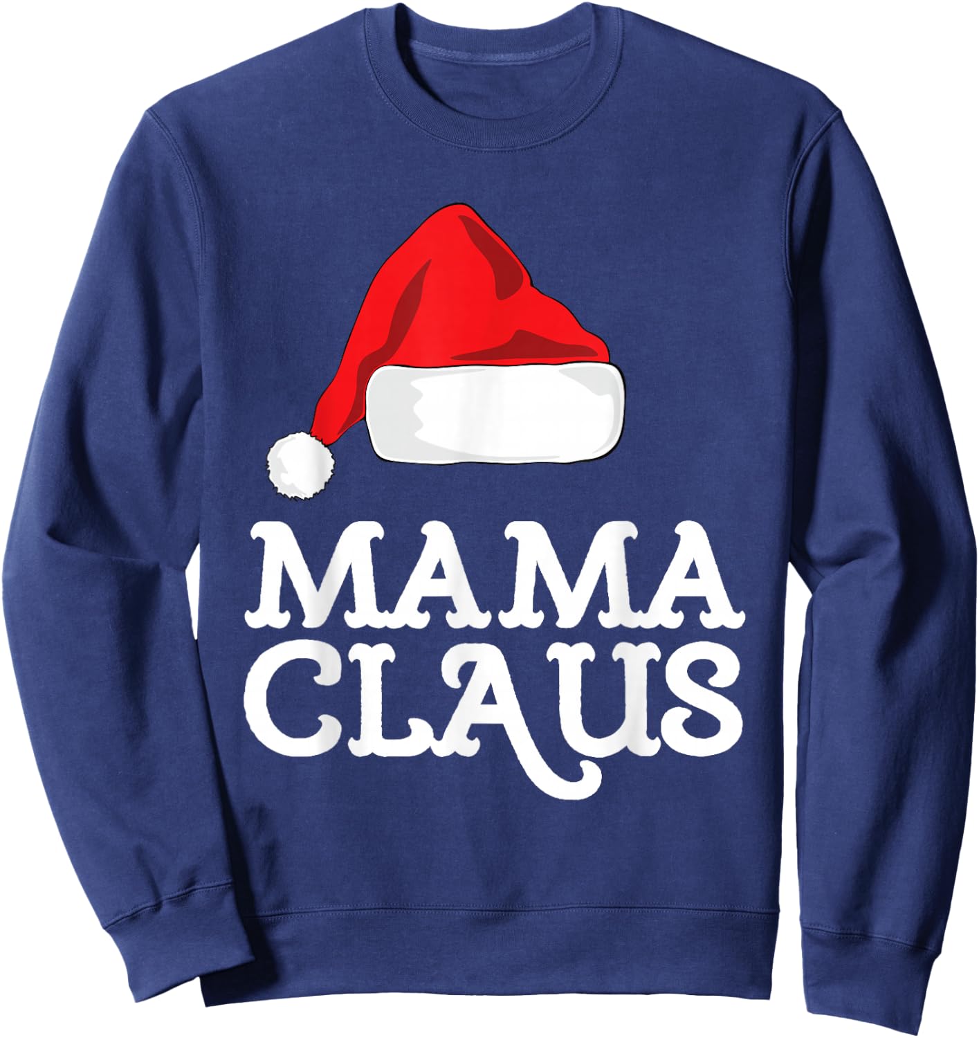 Mama Claus Christmas Santa's Hat Pajama Family Xmas Sweatshirt - Sweatshirt | Navy