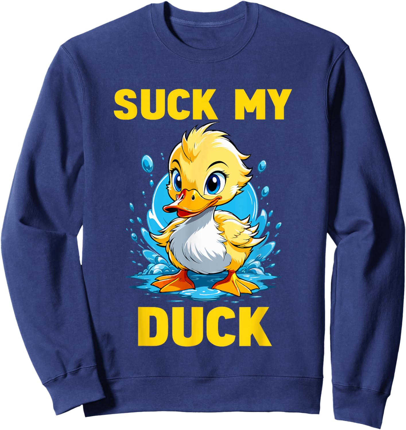 Funny Cute Duck Duckling - Suck My Duck Sweatshirt - Sweatshirt | Navy