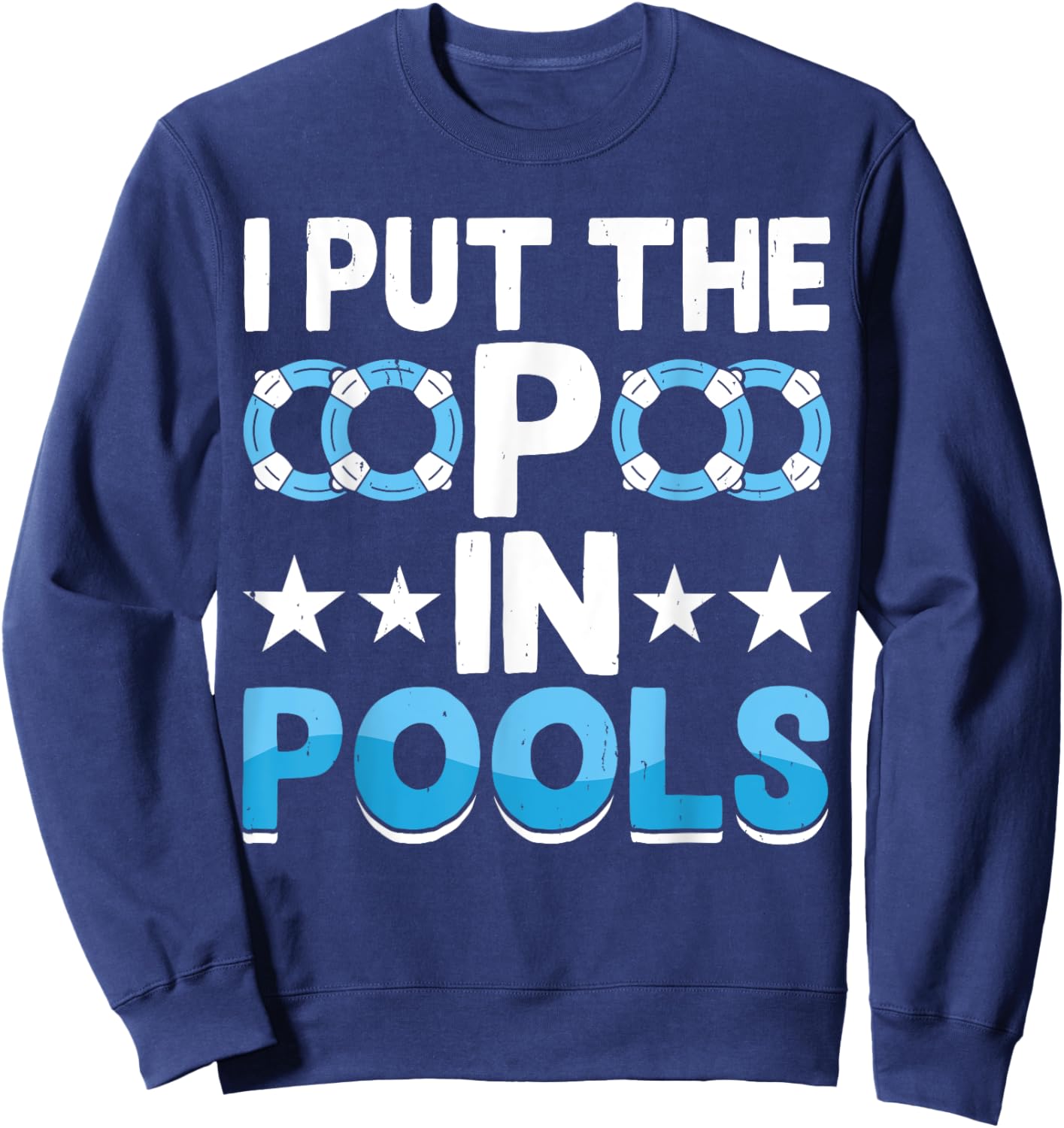 I Put The P In Pools Sweatshirt - Sweatshirt | Navy