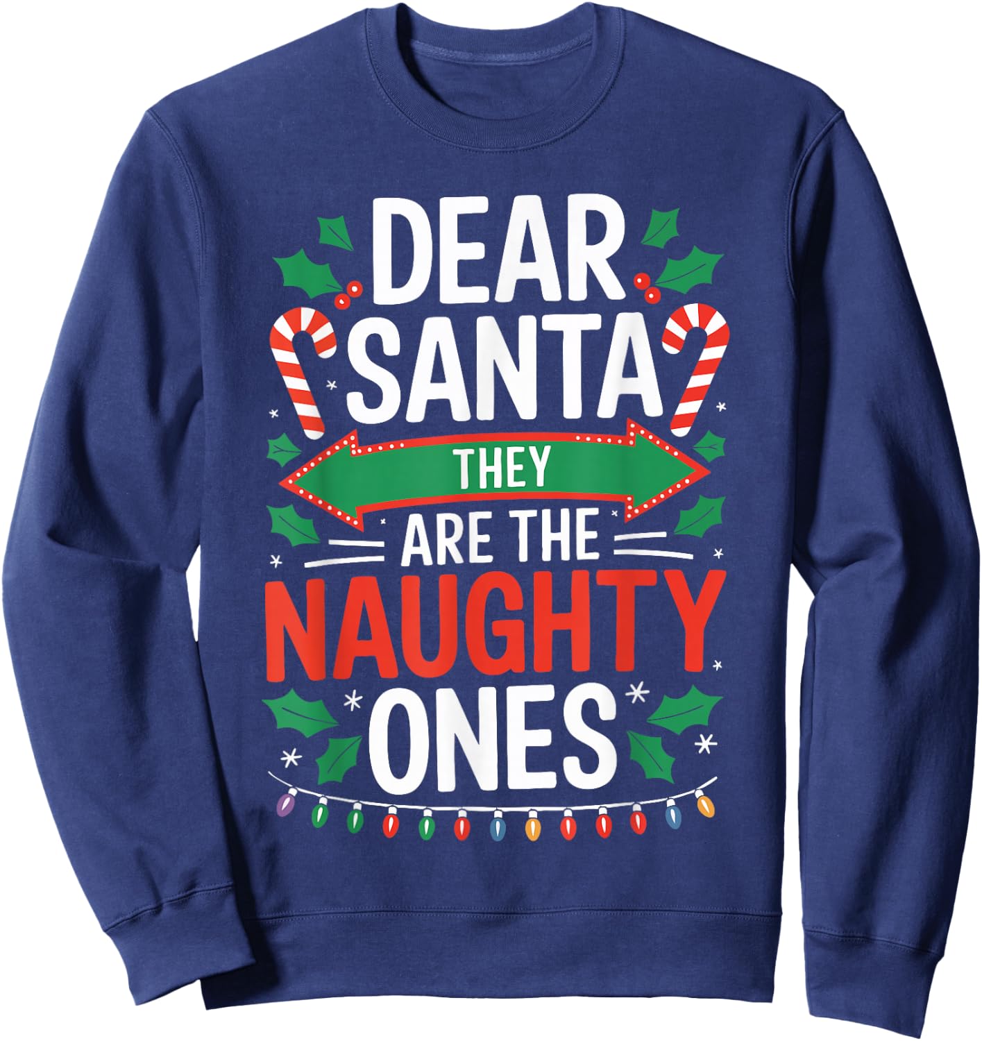 Dear Santa They Are The Naughty Ones Shirt Christmas Pajamas Sweatshirt - Sweatshirt | Navy