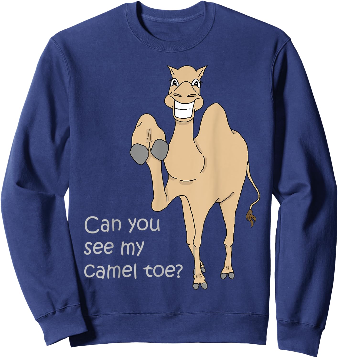 Can you see my Camel Toe Funny Quote Woman Gift Sweatshirt - Sweatshirt | Navy