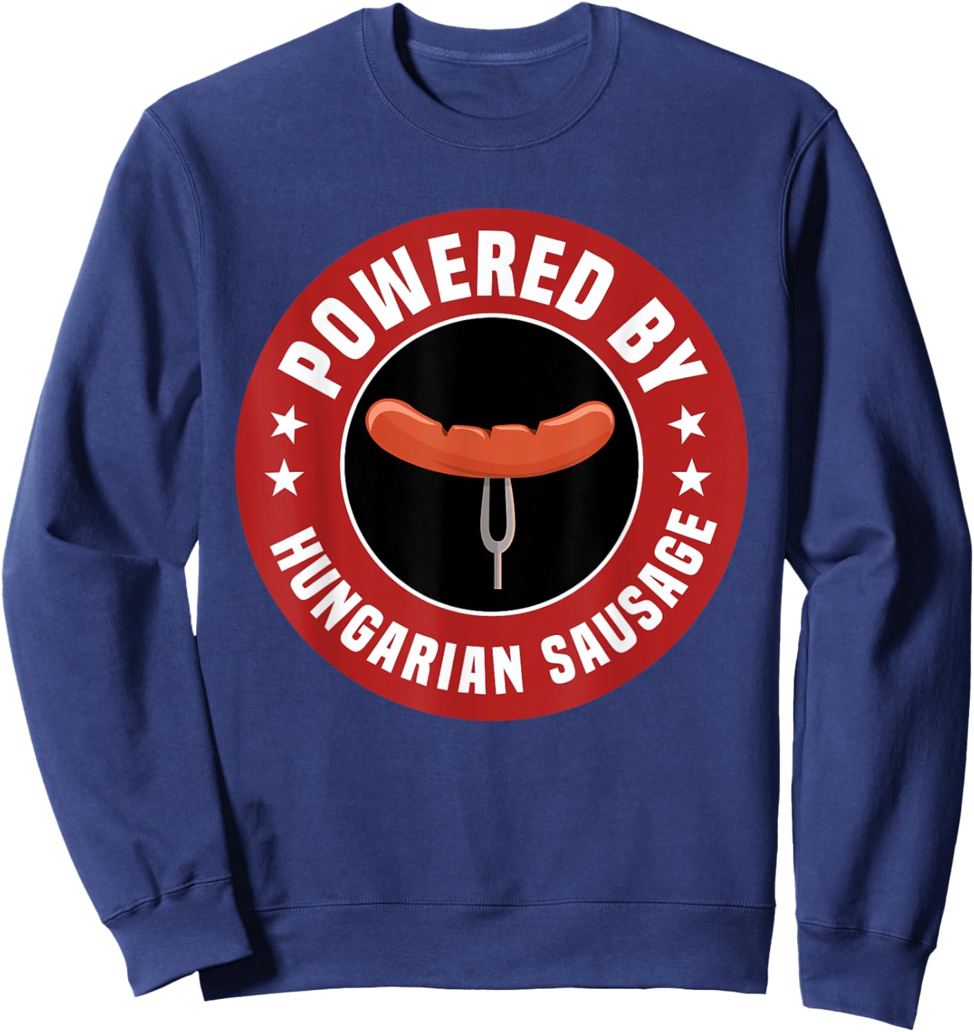 Powered By Hungarian Sausage Hungary Food Lover Apparel Sweatshirt - Sweatshirt | Navy