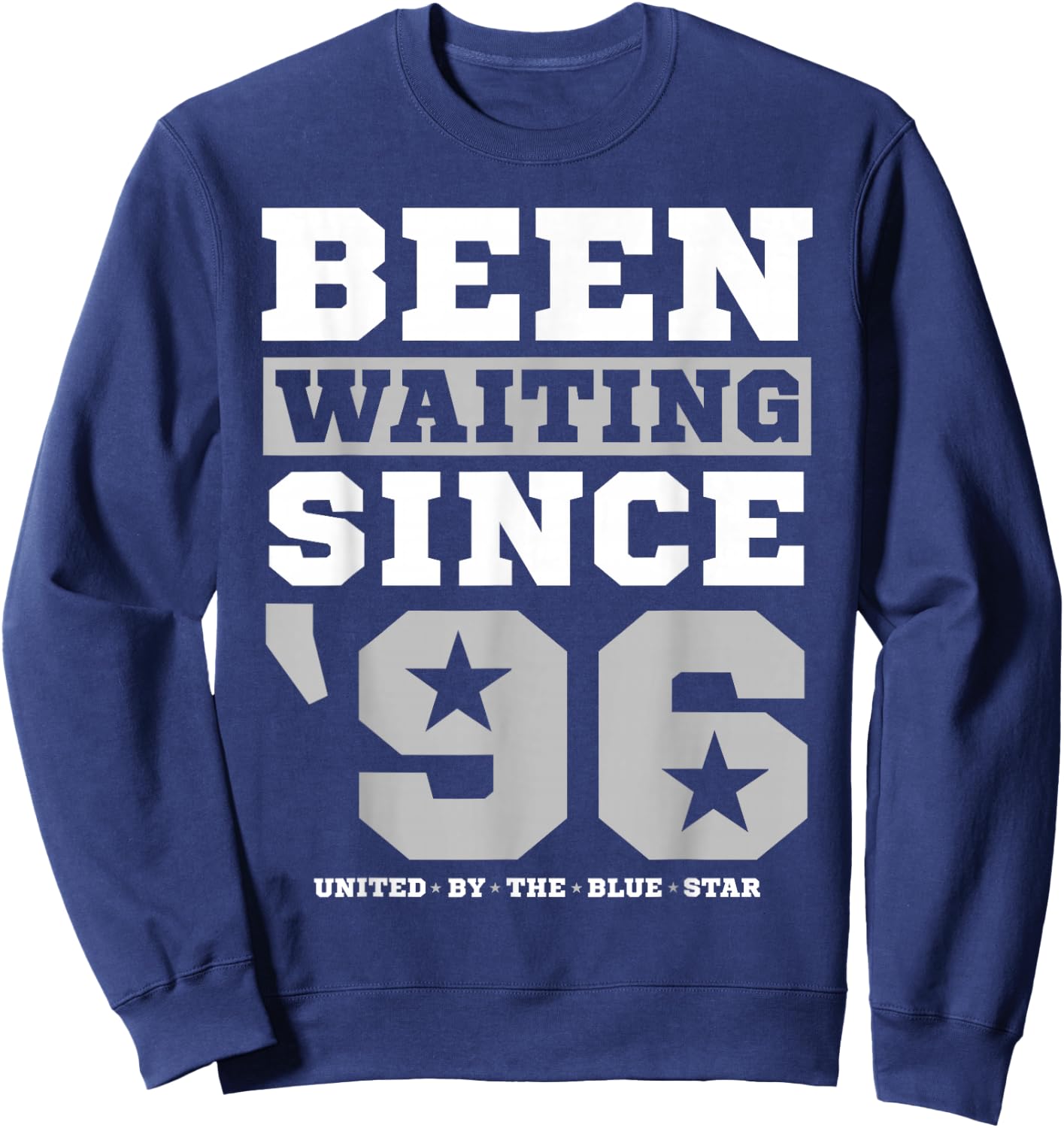 Been Waiting Since '96 Cowboys Sweatshirt - Sweatshirt | Navy