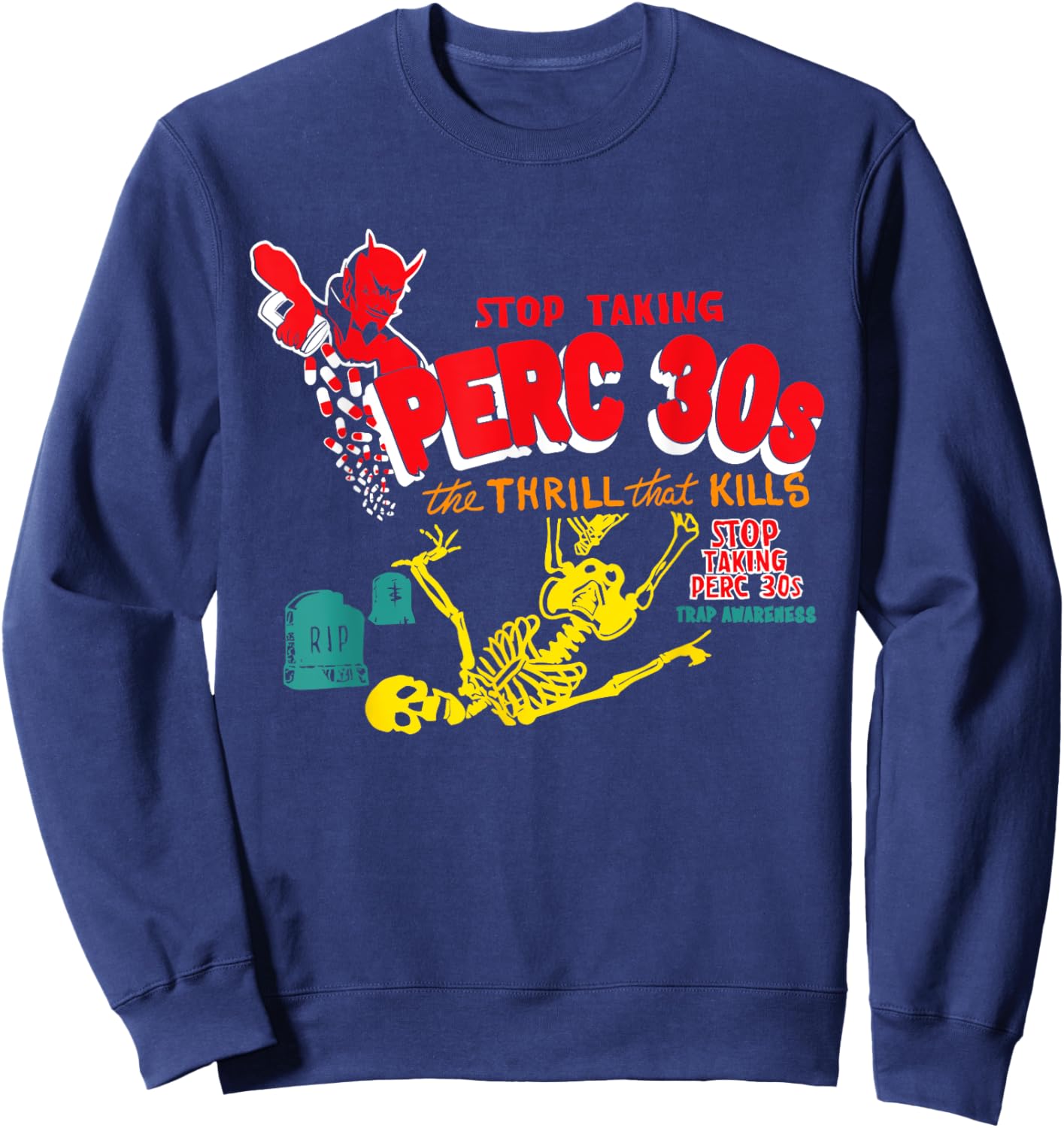 Stop Taking Perc 30s The Thrill Apparel Sweatshirt - Sweatshirt | Navy