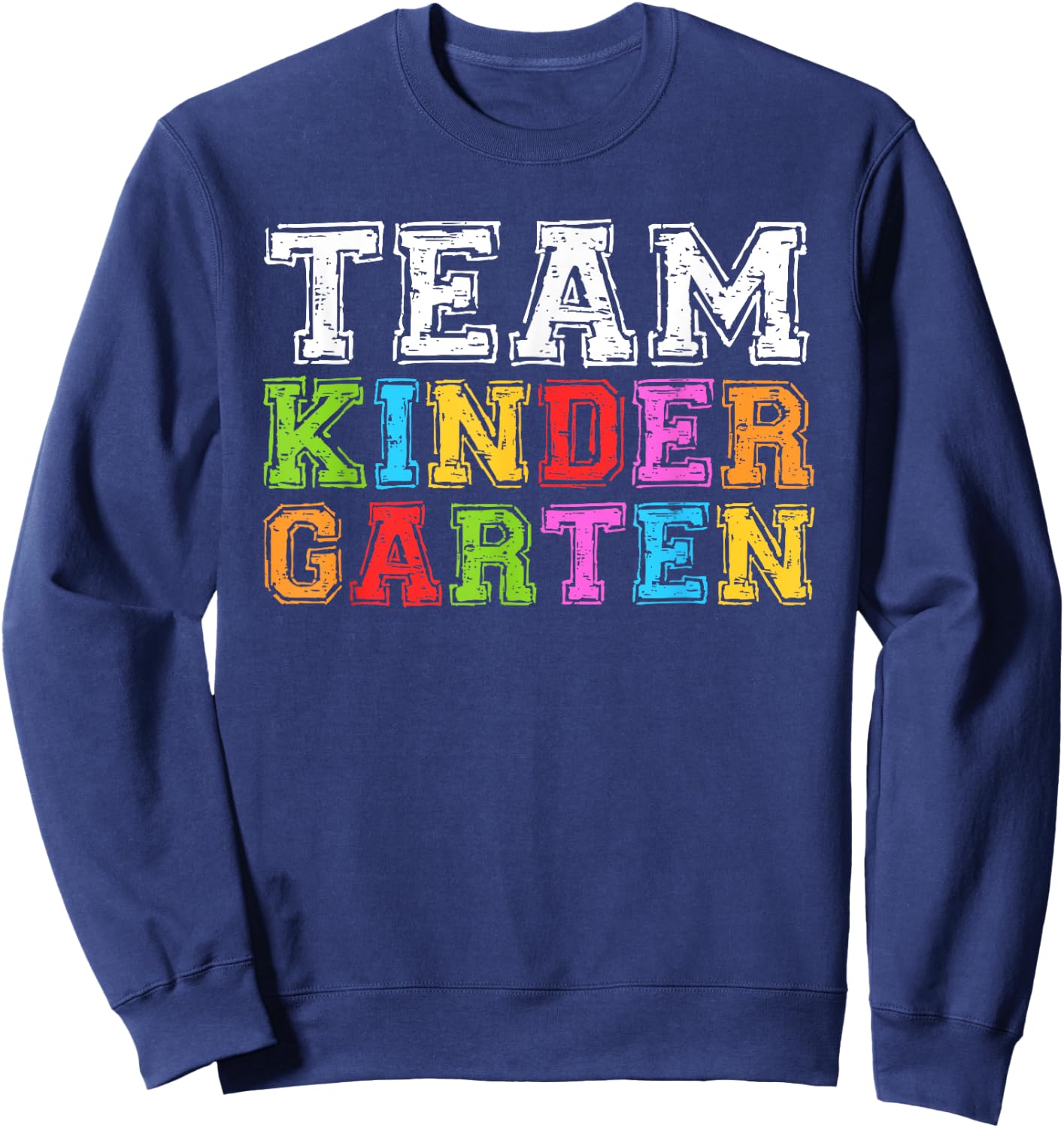 Team Kindergarten Shirt Boy Girl Teacher Graduation Sweatshirt - Sweatshirt | Navy