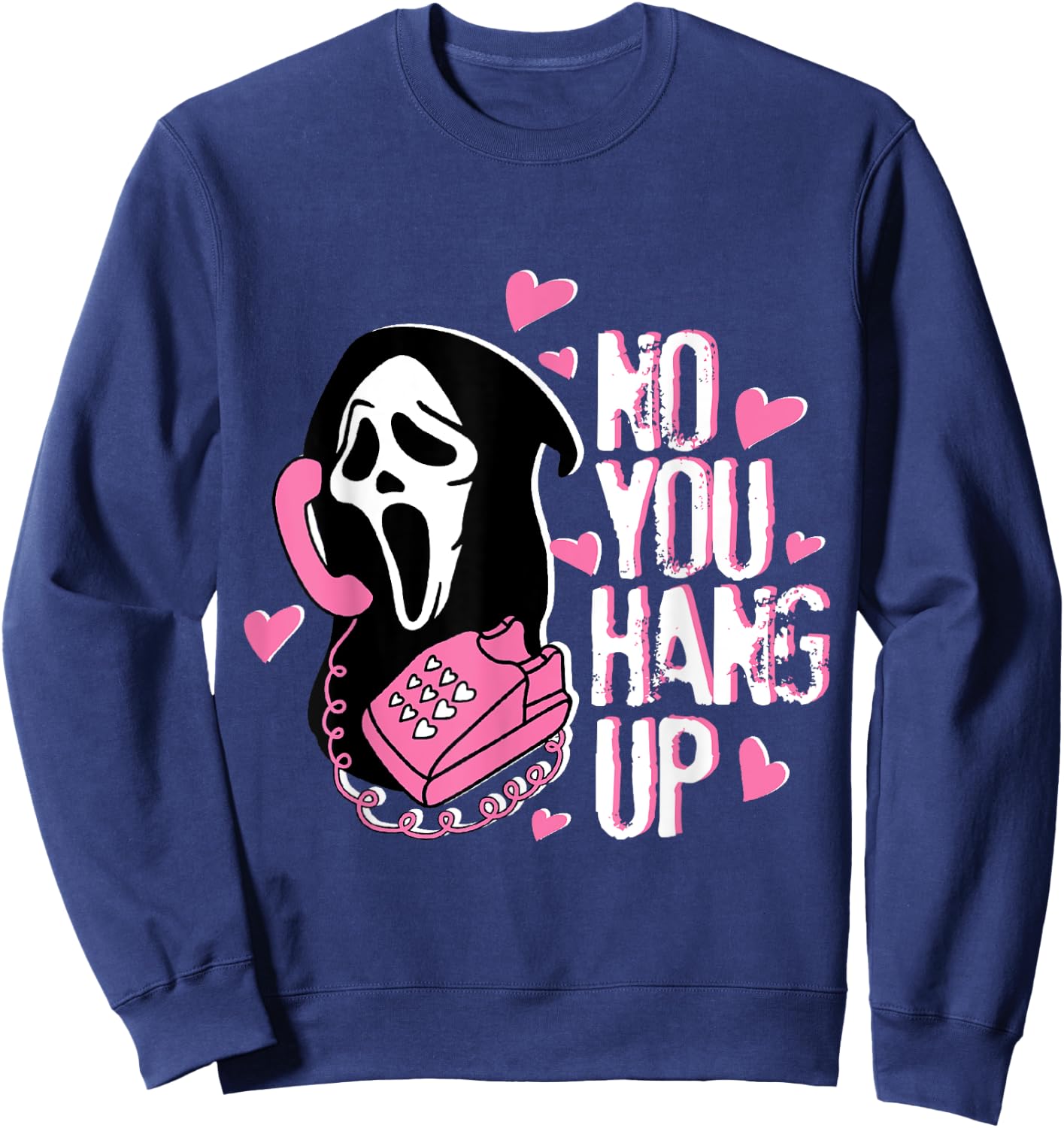 No You Hang Up Funny Ghost Calling Horror Halloween Pink Sweatshirt - Sweatshirt | Navy