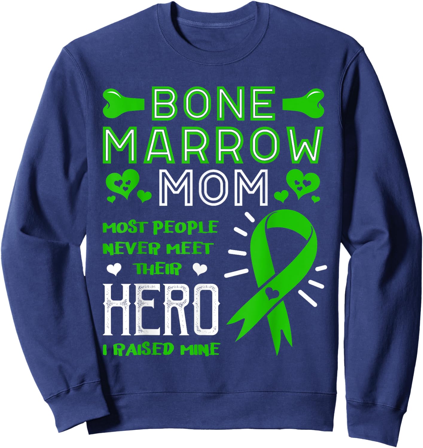 Raised My Hero Bone Marrow Donator Transplant Organ Donor Sweatshirt - Sweatshirt | Navy