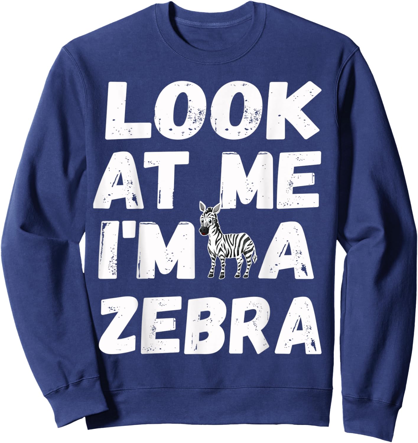Look At Me I'm A Zebra Cute Halloween Costume Gifts Sweatshirt - Sweatshirt | Navy
