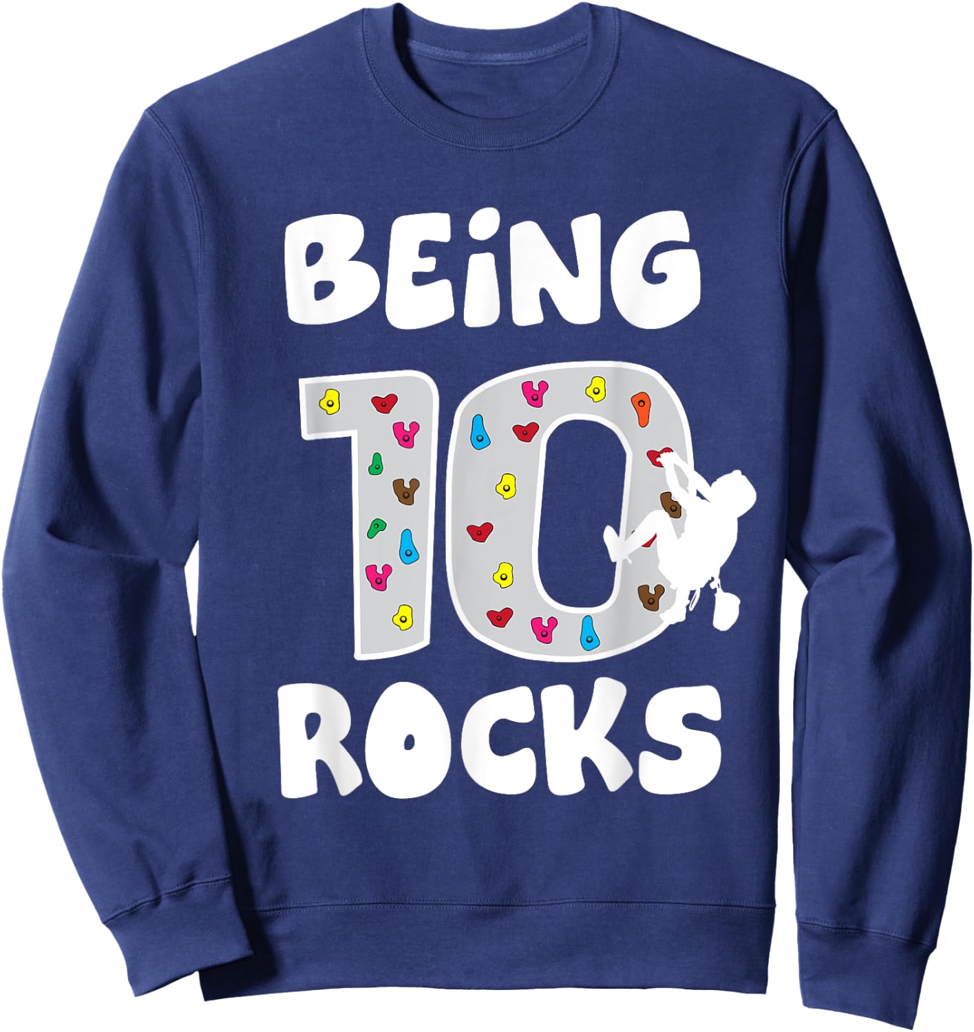 Rock Climbing Funny 10 Years Old 10th Birthday Gift Kids Sweatshirt - Sweatshirt | Navy