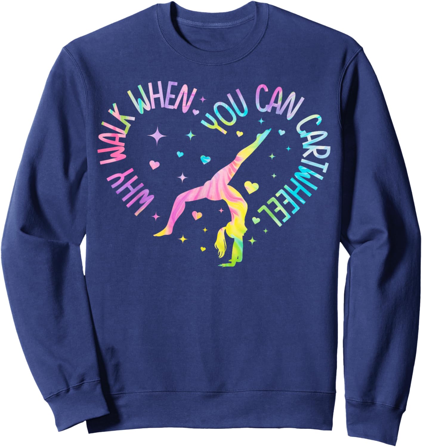 Why Walk When You Can Cartwheel Gymnast Gymnastic Girl Sweatshirt - Sweatshirt | Navy
