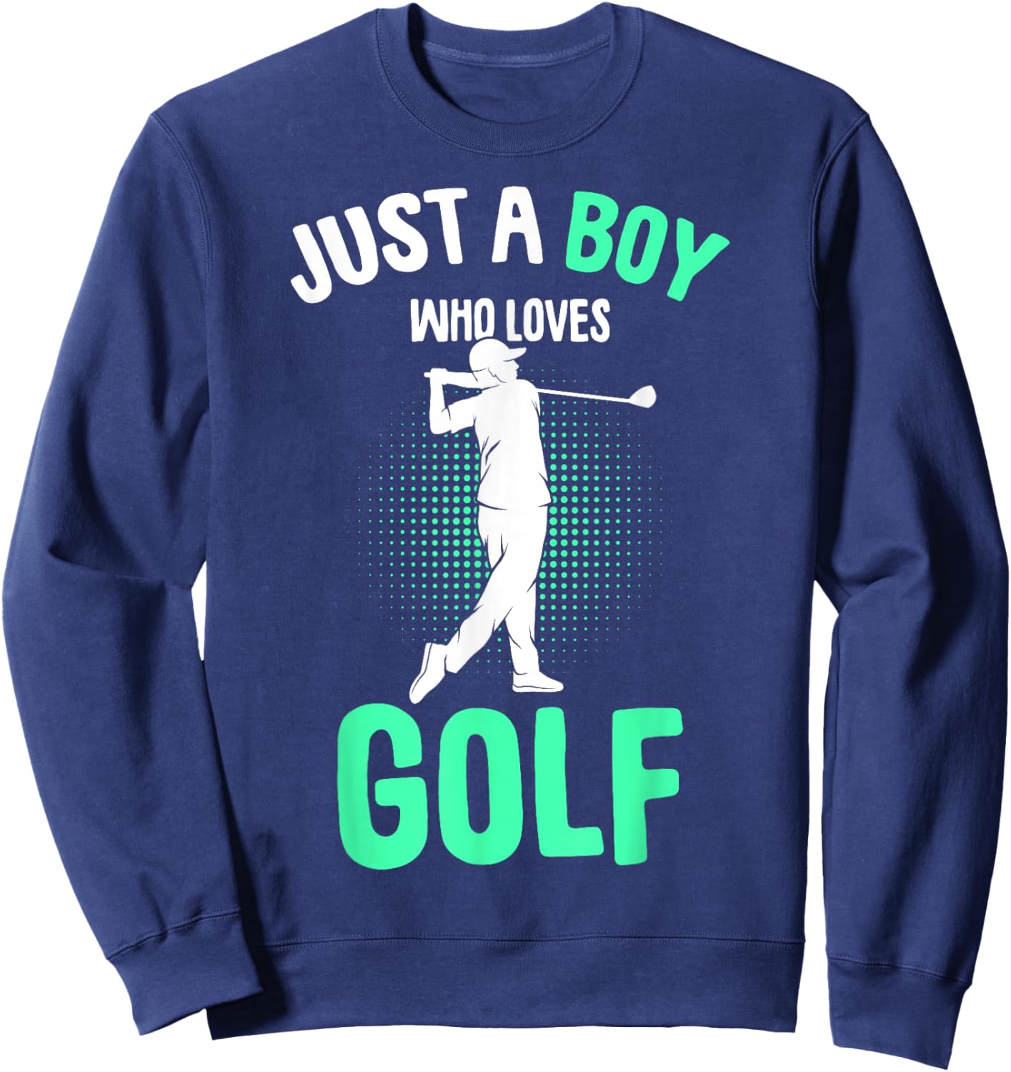 Just a Boy who loves Golf Club Golfer Golfing Kids Boys Sweatshirt - Sweatshirt | Navy