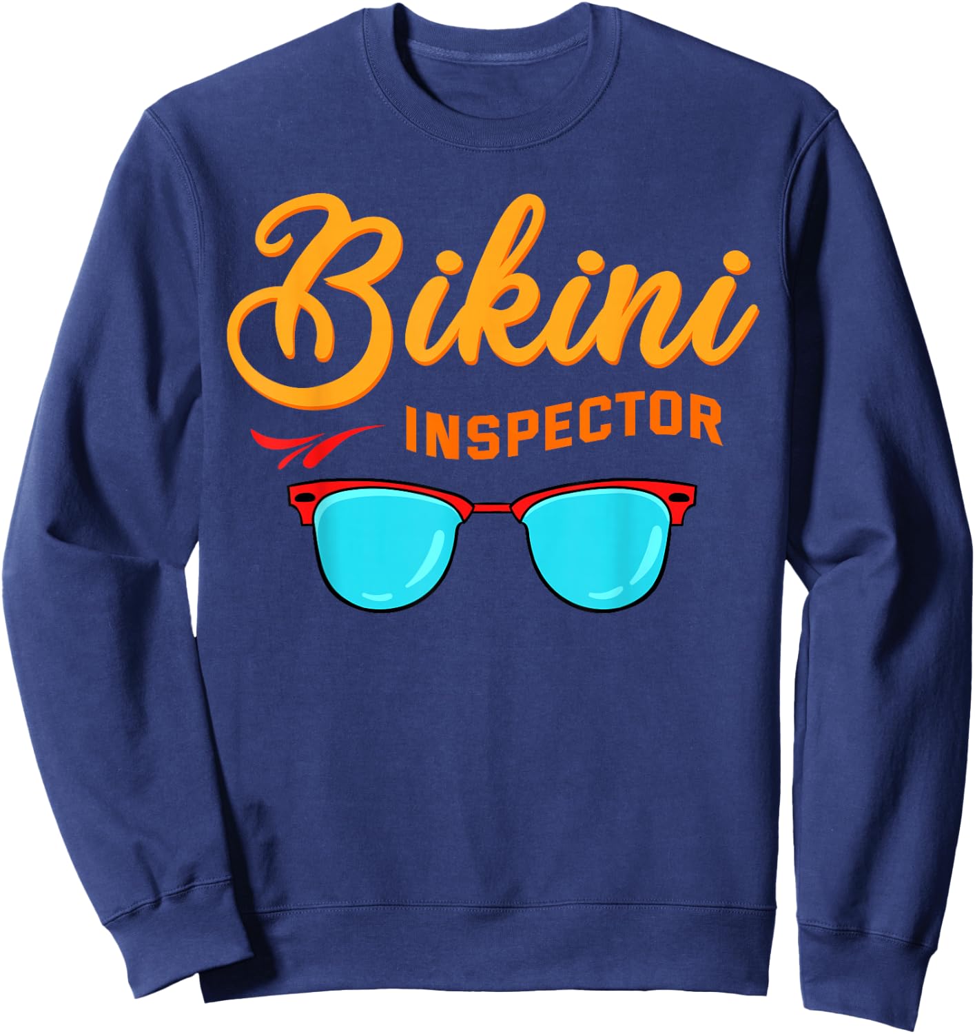 Bikini Inspector Shirt Summer Season Swimsuit Beach Gift Men Women Sweatshirt - Sweatshirt | Navy